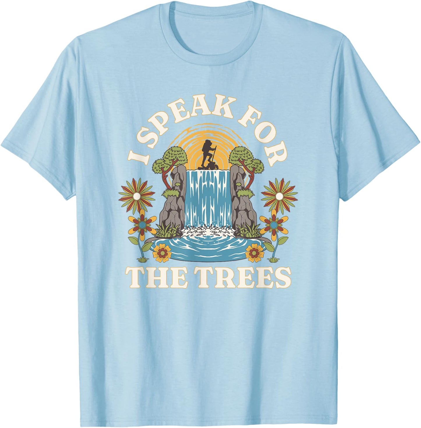 I Speak For Trees Earth Day Save Earth Inspiration hippie T-Shirt - T-Shirt | Light Blue