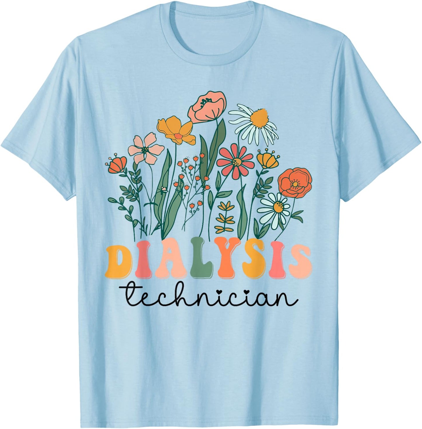 Groovy Wildflower Dialysis Technician T-Shirt - T-Shirt | Light Blue