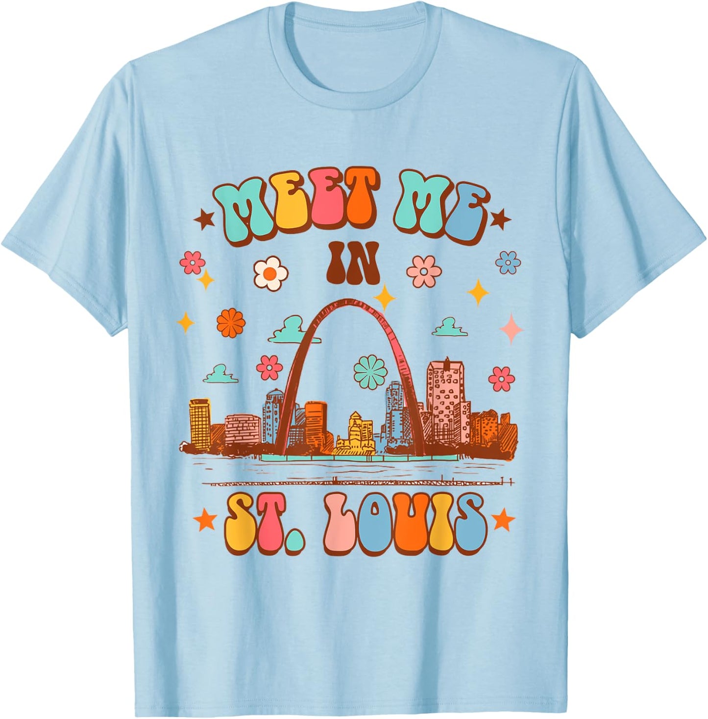 St. Louis Missouri Travel Traveling Meet Me In St. Louis T-Shirt - T-Shirt | Light Blue