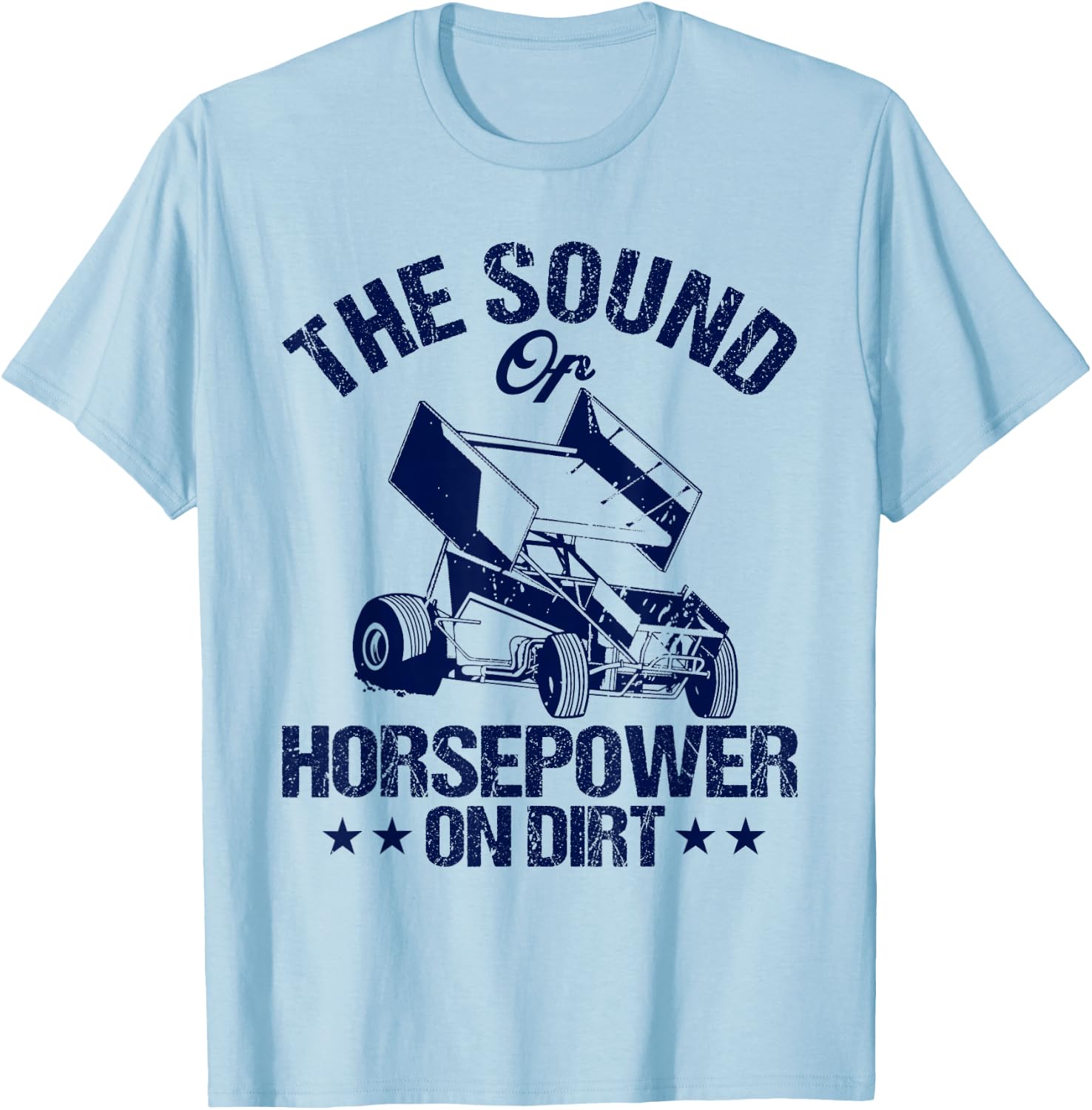 Sprint Car Racing The Sound Of Horsepower On Dirt Race T-Shirt - T-Shirt | Light Blue