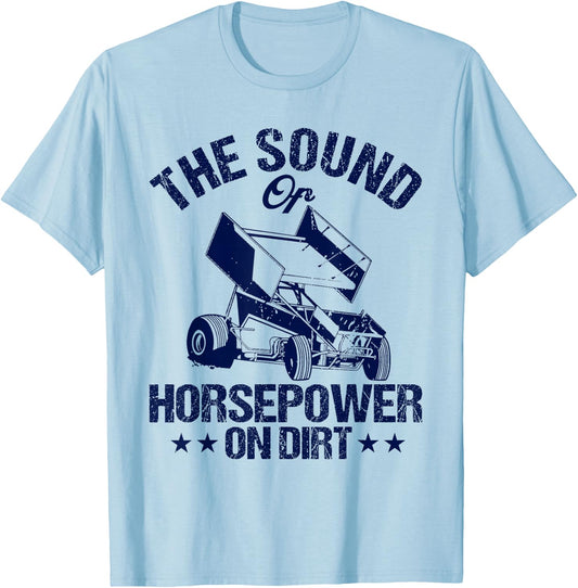 Sprint Car Racing The Sound Of Horsepower On Dirt Race T-Shirt - T-Shirt | Light Blue