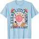 Every Little Thing Is Gonna Be Alright Flowers Moon Rose T-Shirt - T-Shirt | Light Blue