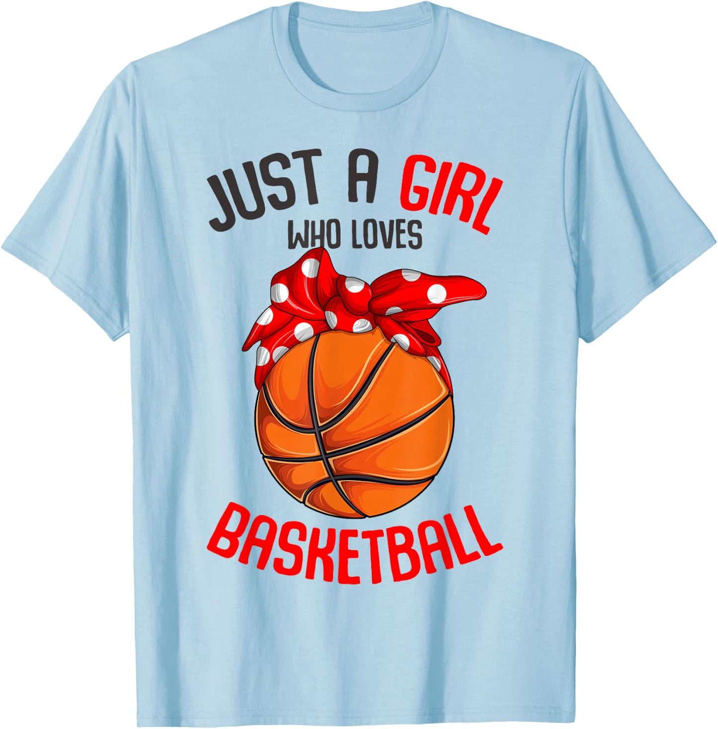 Just a Girl who Loves Basketball Girl Kids Girls Small T-Shirt - T-Shirt | Light Blue