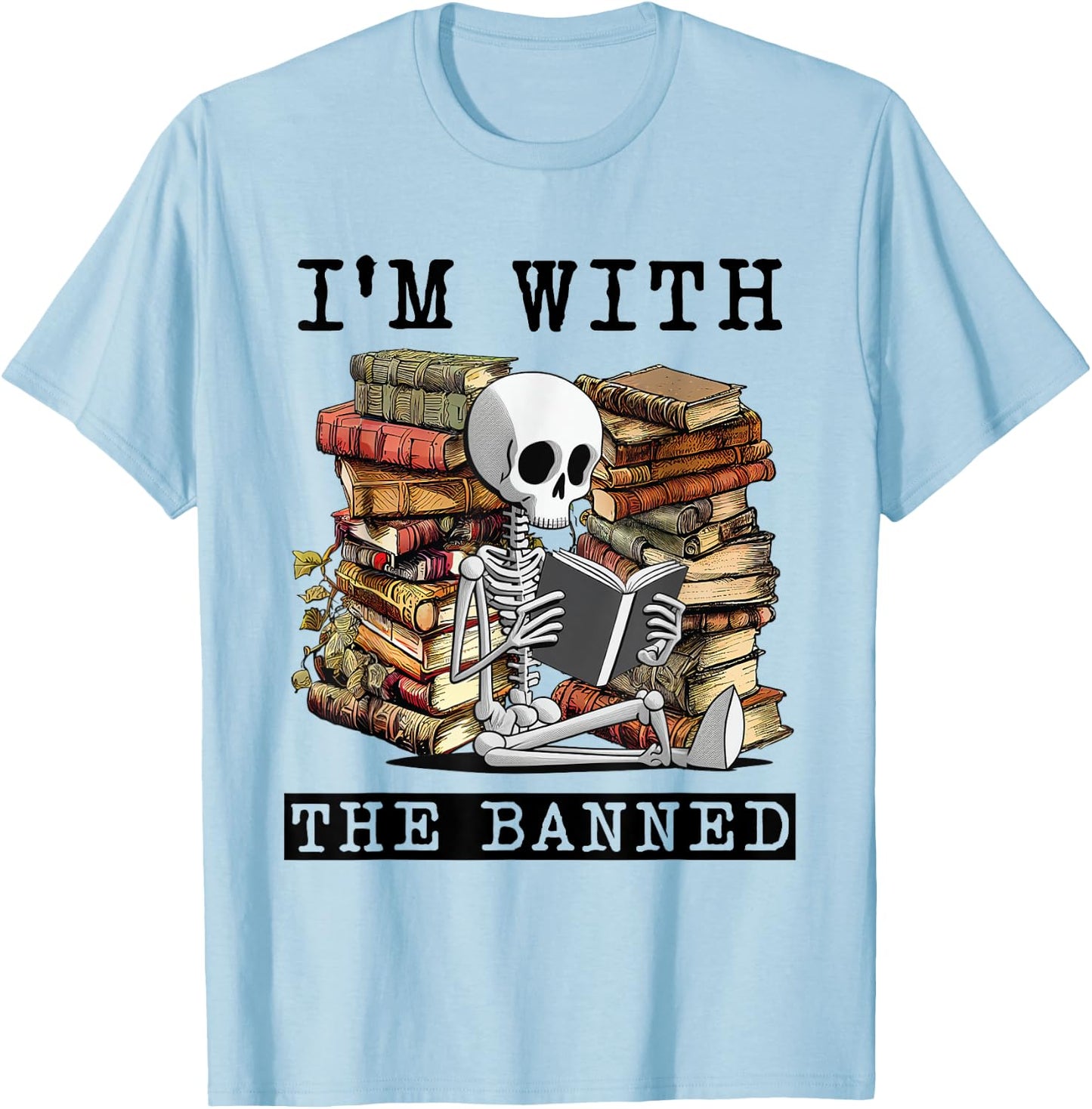 I'm with The Banned Read Banned Books Lover BookWorm T-Shirt - T-Shirt | Light Blue