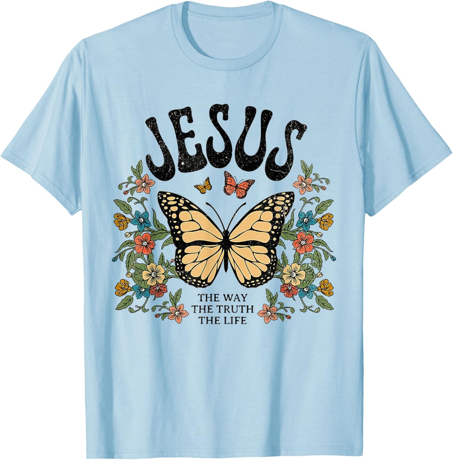 Jesus The Way The Truth The Life Butterfly Flower T-Shirt - T-Shirt | Light Blue