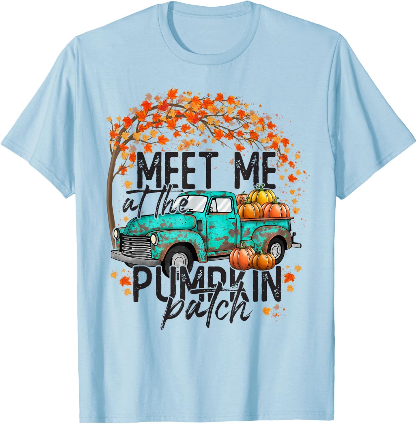 Meet Me at The Pumpkin Patch Fall Autumn Thanksgiving Gift T-Shirt - T-Shirt | Light Blue