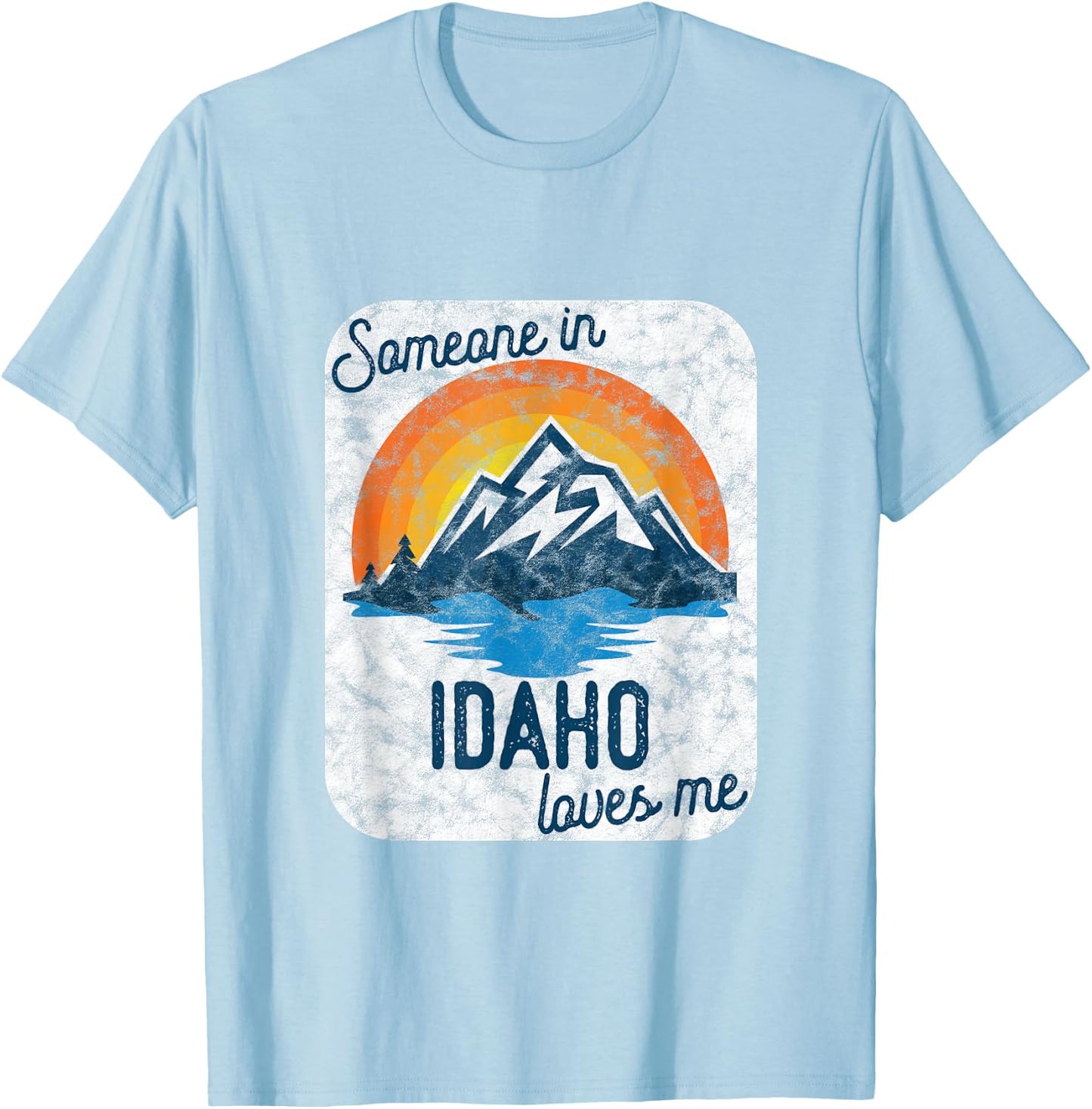 Someone In Idaho Loves Me T-Shirt - T-Shirt | Light Blue