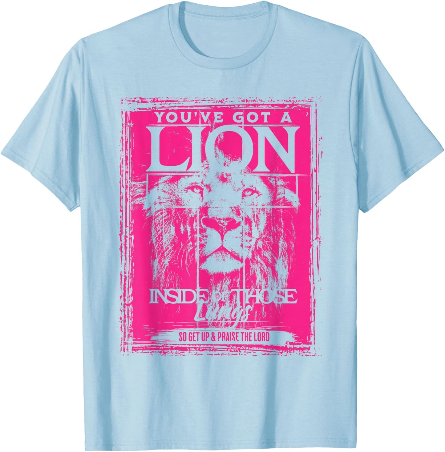 You've Got a Lion Inside of Those Lungs Praise The Lord T-Shirt - T-Shirt | Light Blue