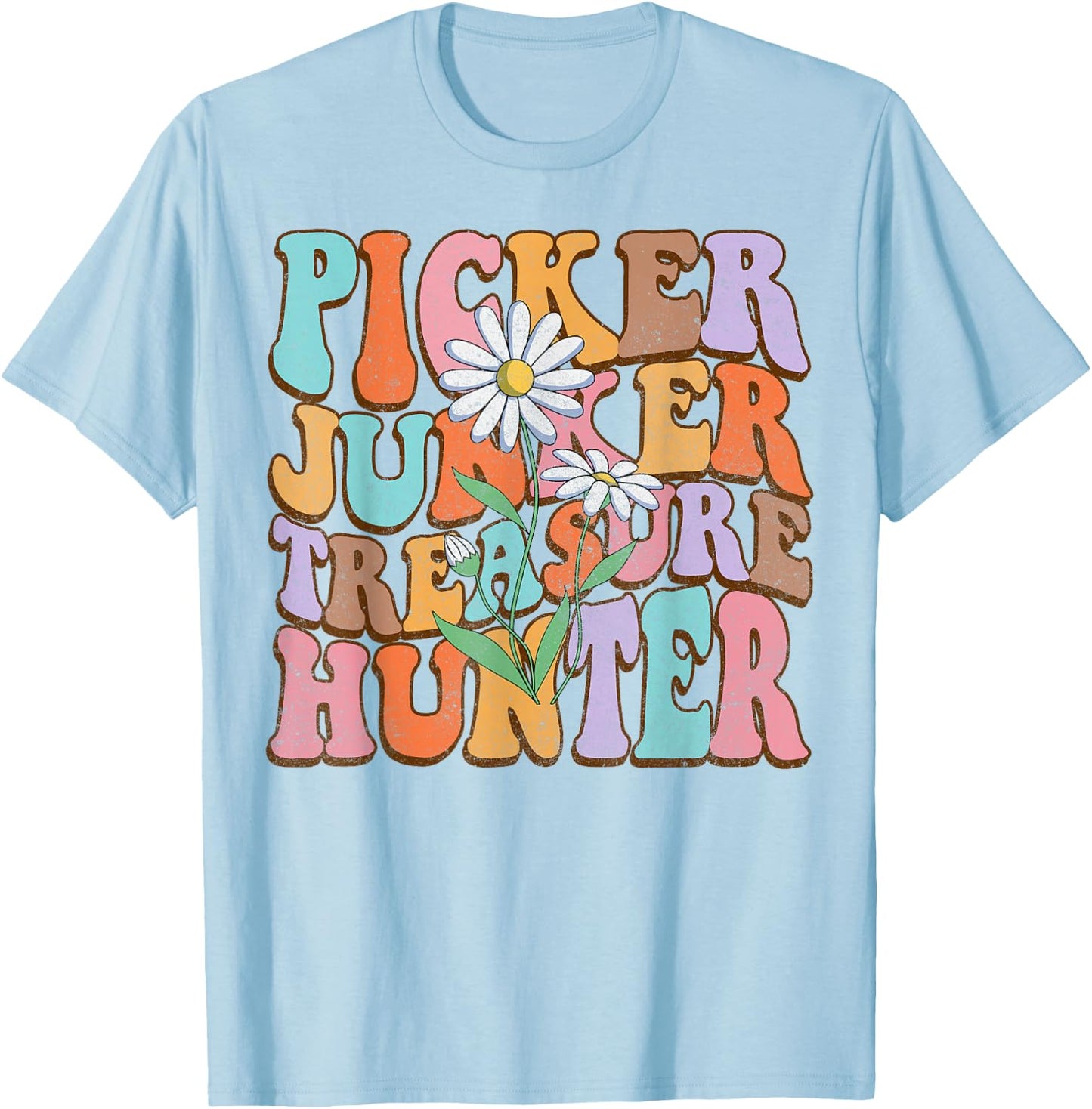 Picker Junker Treasure Hunter Thrifting Queen Antiquing BFF T-Shirt - T-Shirt | Light Blue