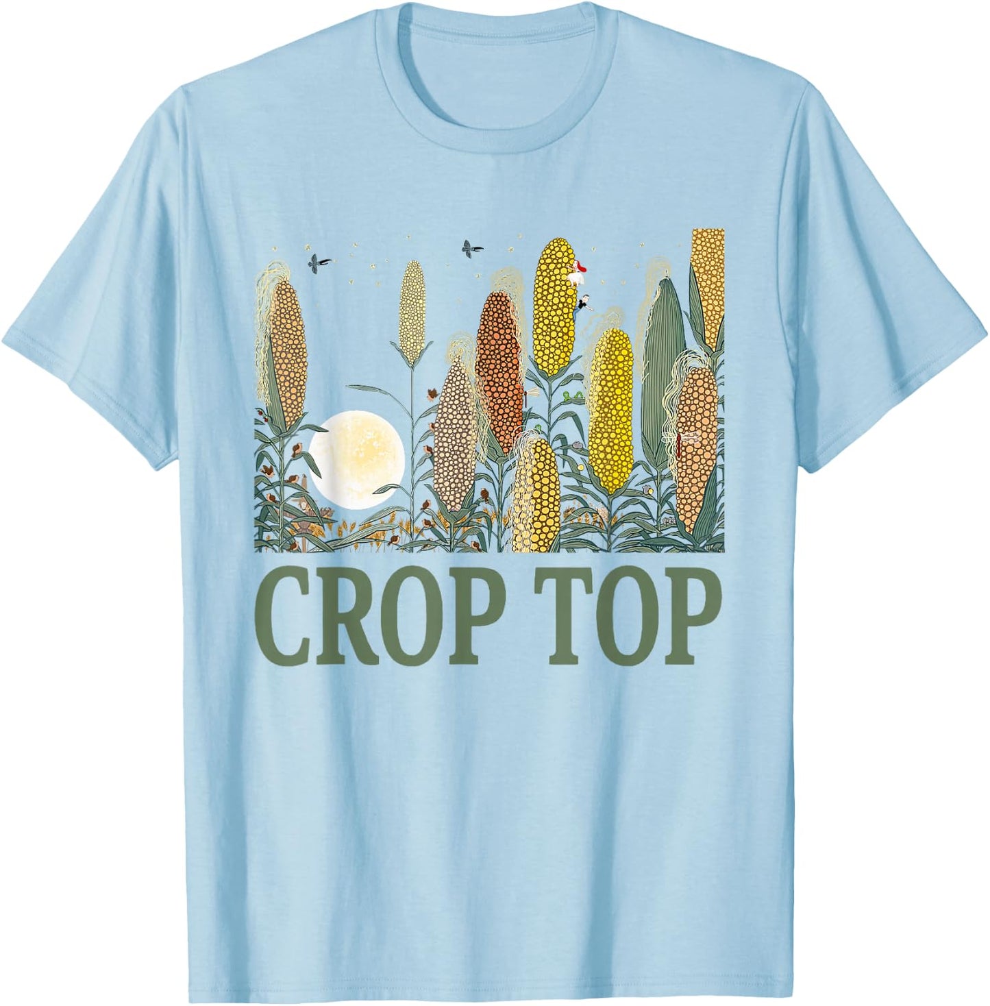 Crop Top Corn Farm Life Midwest Sarcasm T-Shirt - T-Shirt | Light Blue