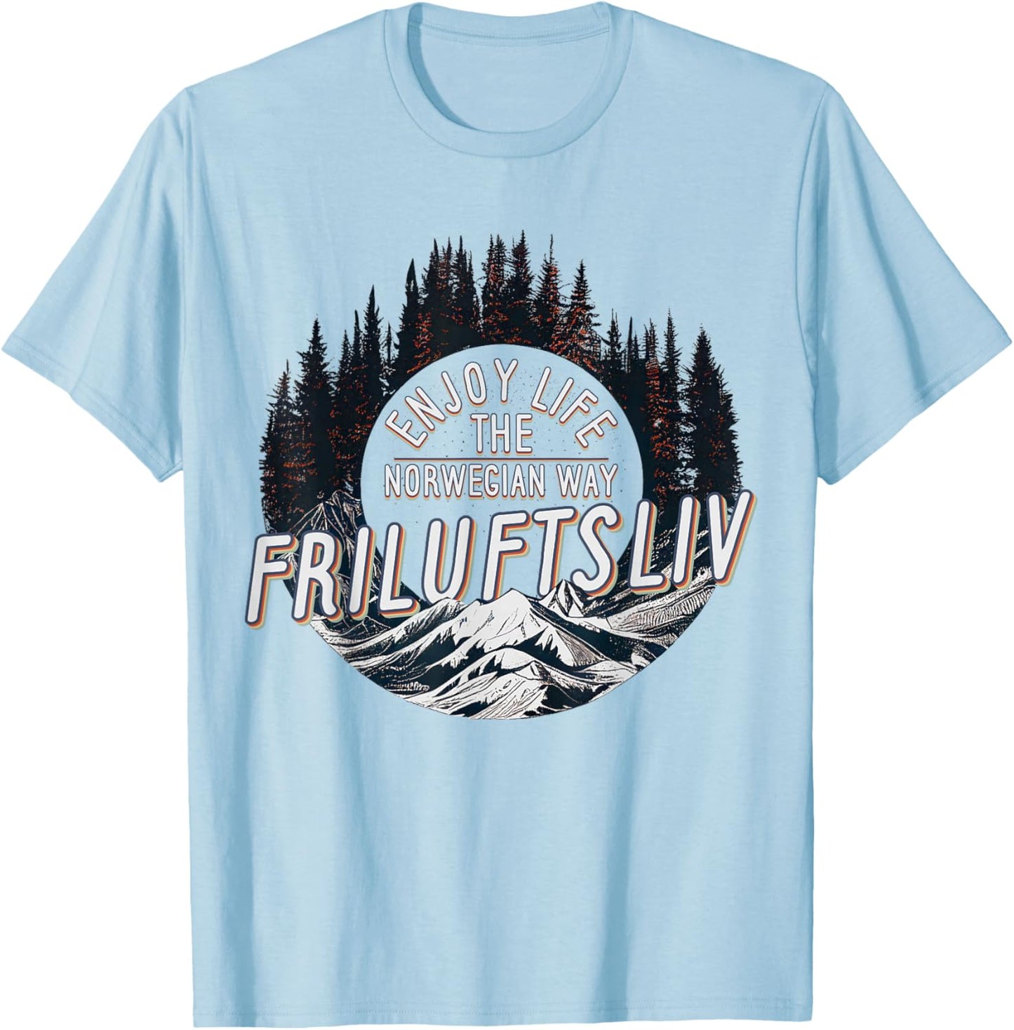 Friluftsliv Love Outdoors Enjoy Life The Norwegian Way T-Shirt - T-Shirt | Light Blue