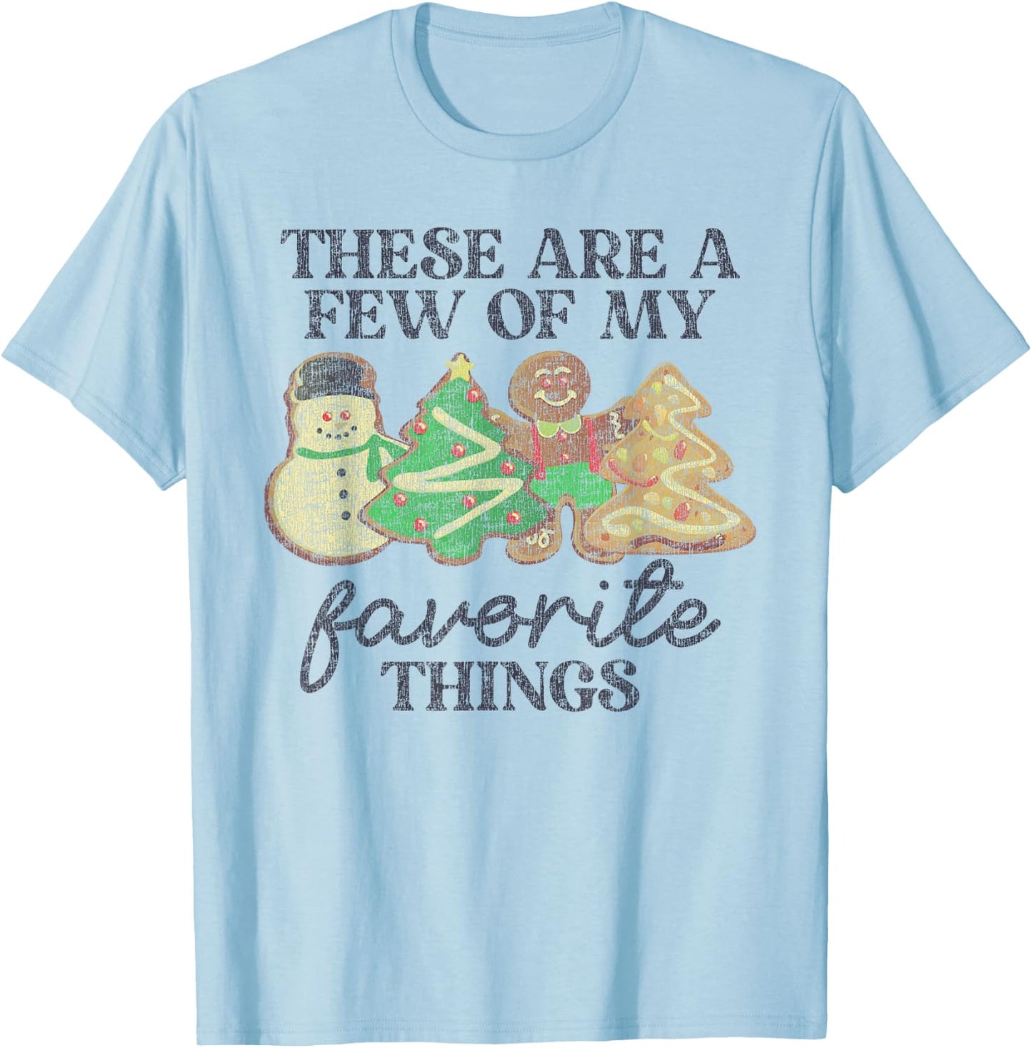 These Are Few Of My Favorite Things Funny Christmas Cake T-Shirt - T-Shirt | Light Blue
