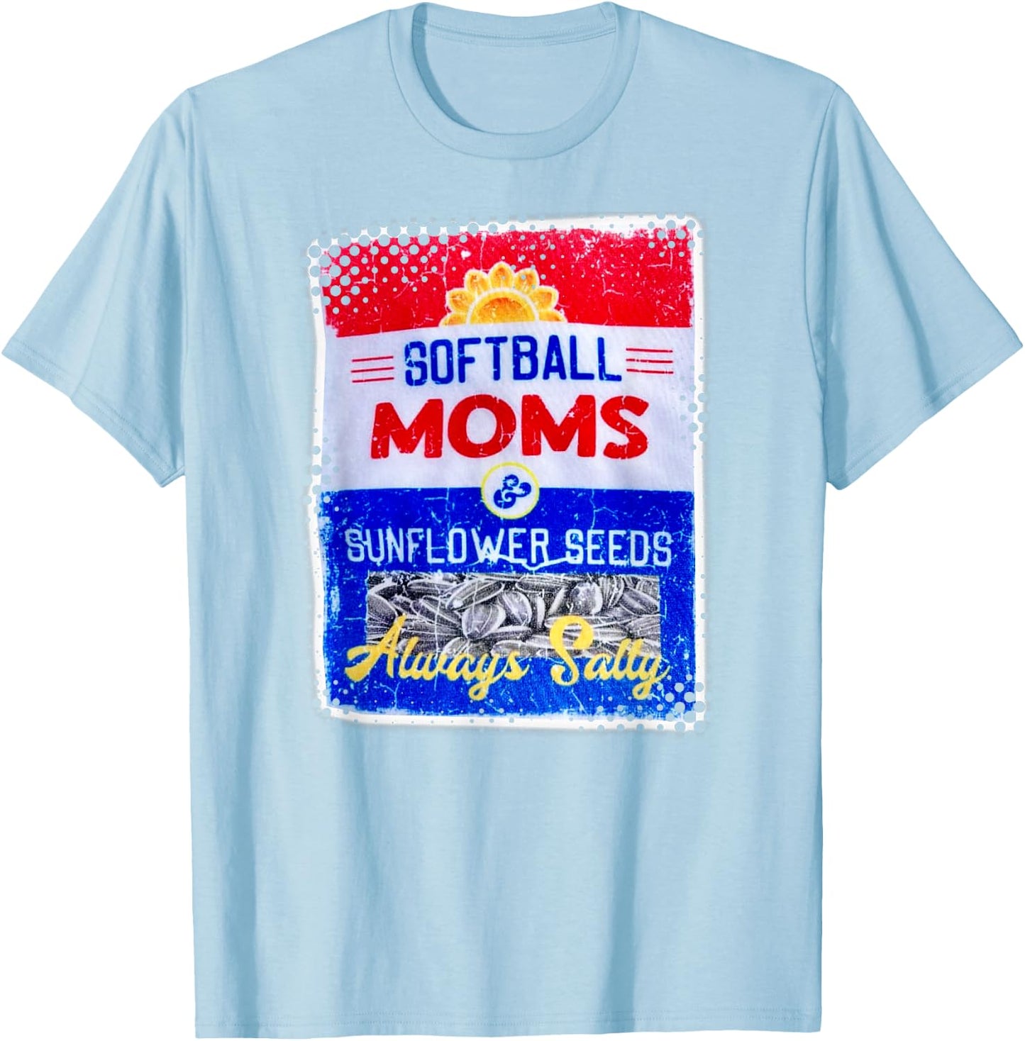 Softball Moms & Sunflower Seeds - Always Salty T-Shirt - T-Shirt | Light Blue