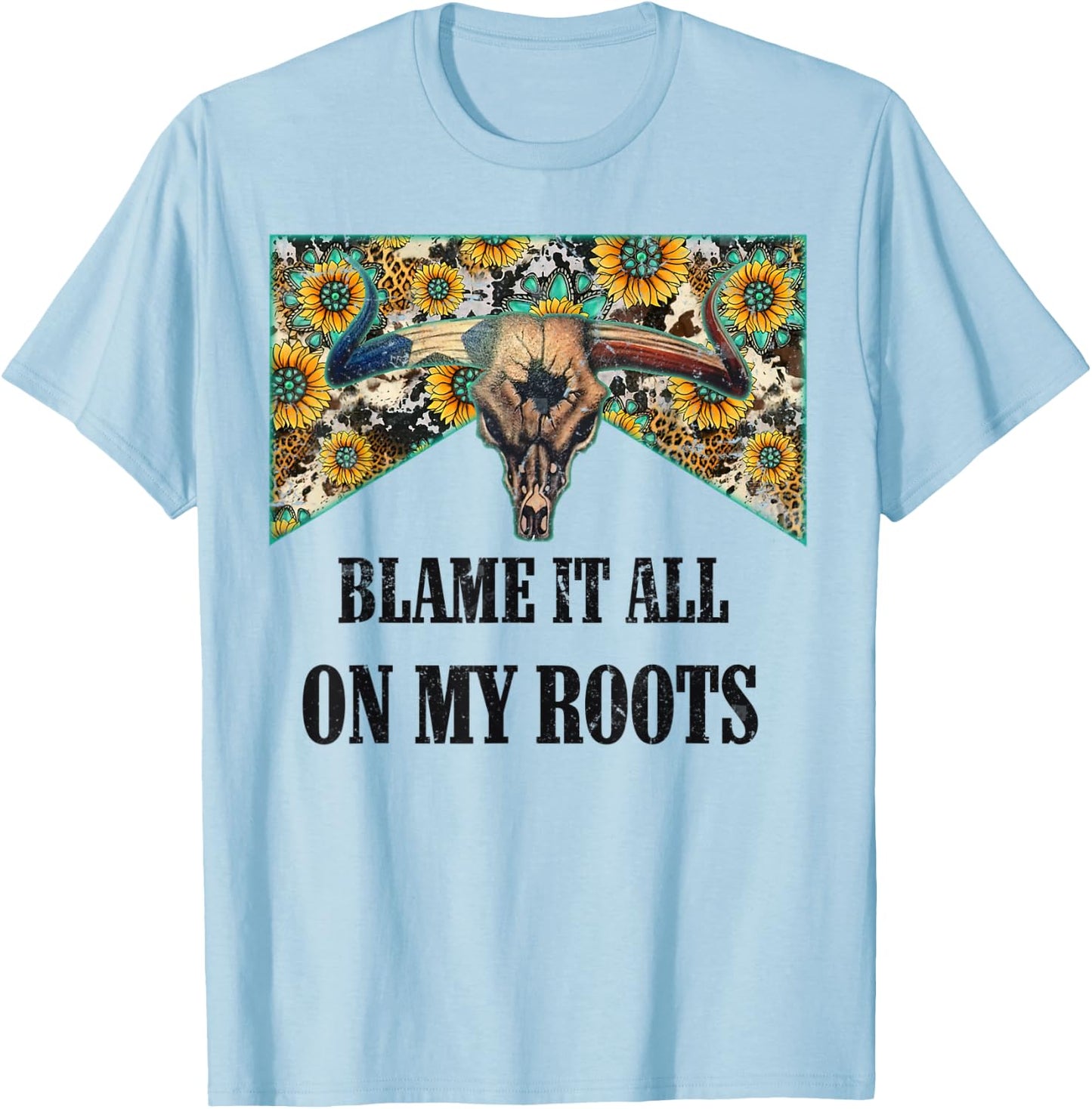 Blame It All On My Roots Vintage Bull Skull Country Music T-Shirt - T-Shirt | Light Blue
