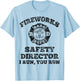 Funny Fireworks Safety Director Firefighter America Red Pyro T-Shirt - T-Shirt | Light Blue