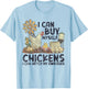 I Can Buy Myself Chickens I Can Hatch My Own Eggs T-Shirt - T-Shirt | Light Blue