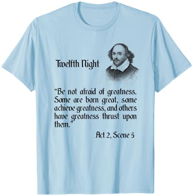 Shakespeare Quote Be Not Afraid of Greatness - Twelfth Night T-Shirt - T-Shirt | Light Blue