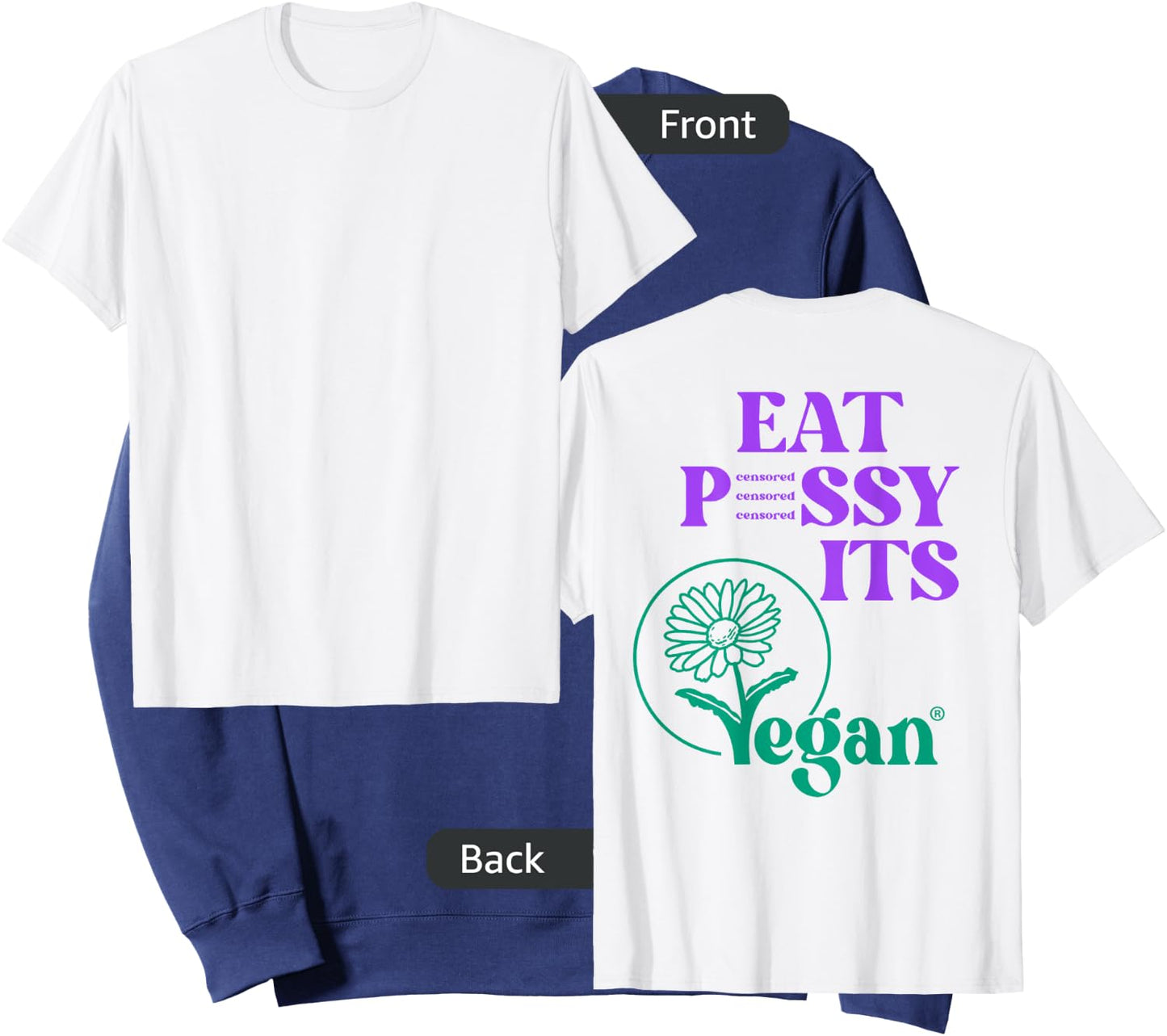 Eat PSSY ITS VEGAN X PUSSSY CENSORED Vegetarian Vegan Back Sweatshirt - Sweatshirt | Navy
