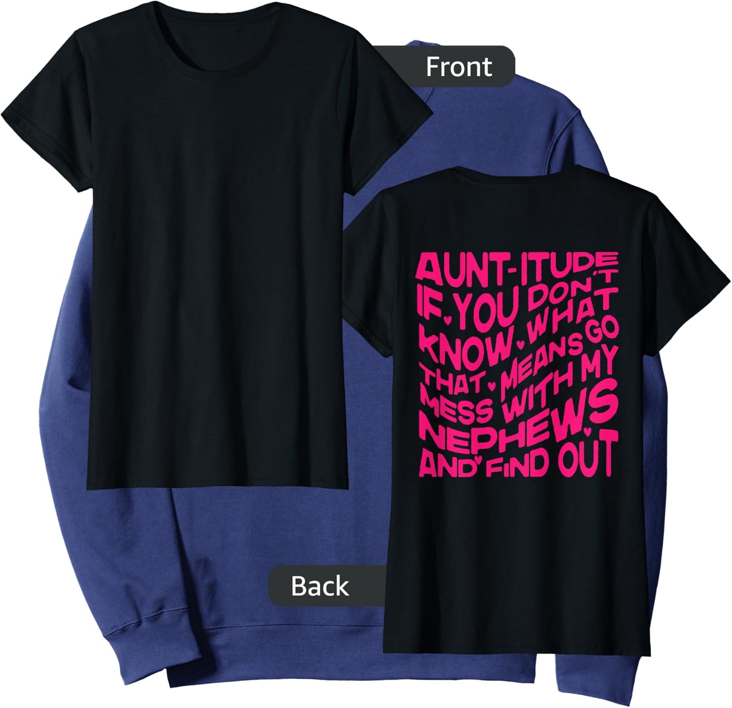 Aunt-itude If You Dont Know, Mess with My Nephews Find Out Sweatshirt - Sweatshirt | Navy