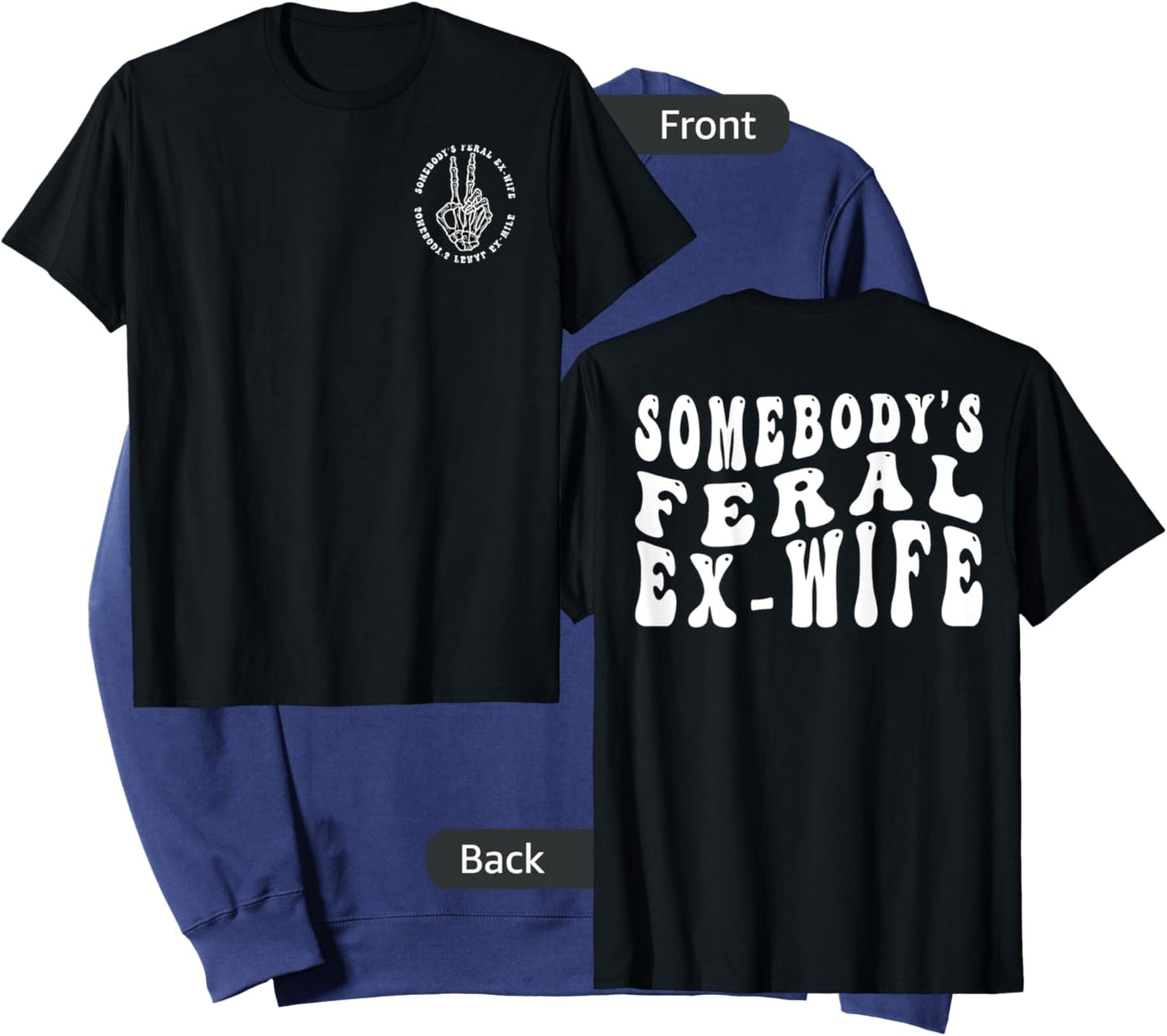 Somebody’s Feral Ex Wife Sweatshirt - Sweatshirt | Navy