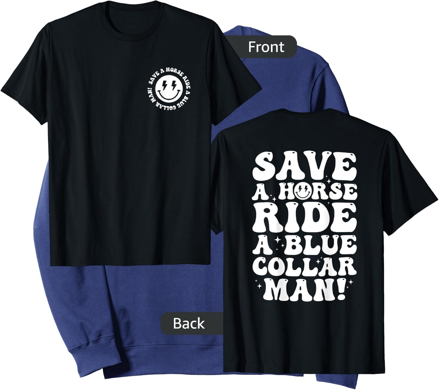 Save A Horse Ride A Blue Collar Man Retro (2 Sides) Sweatshirt - Sweatshirt | Navy