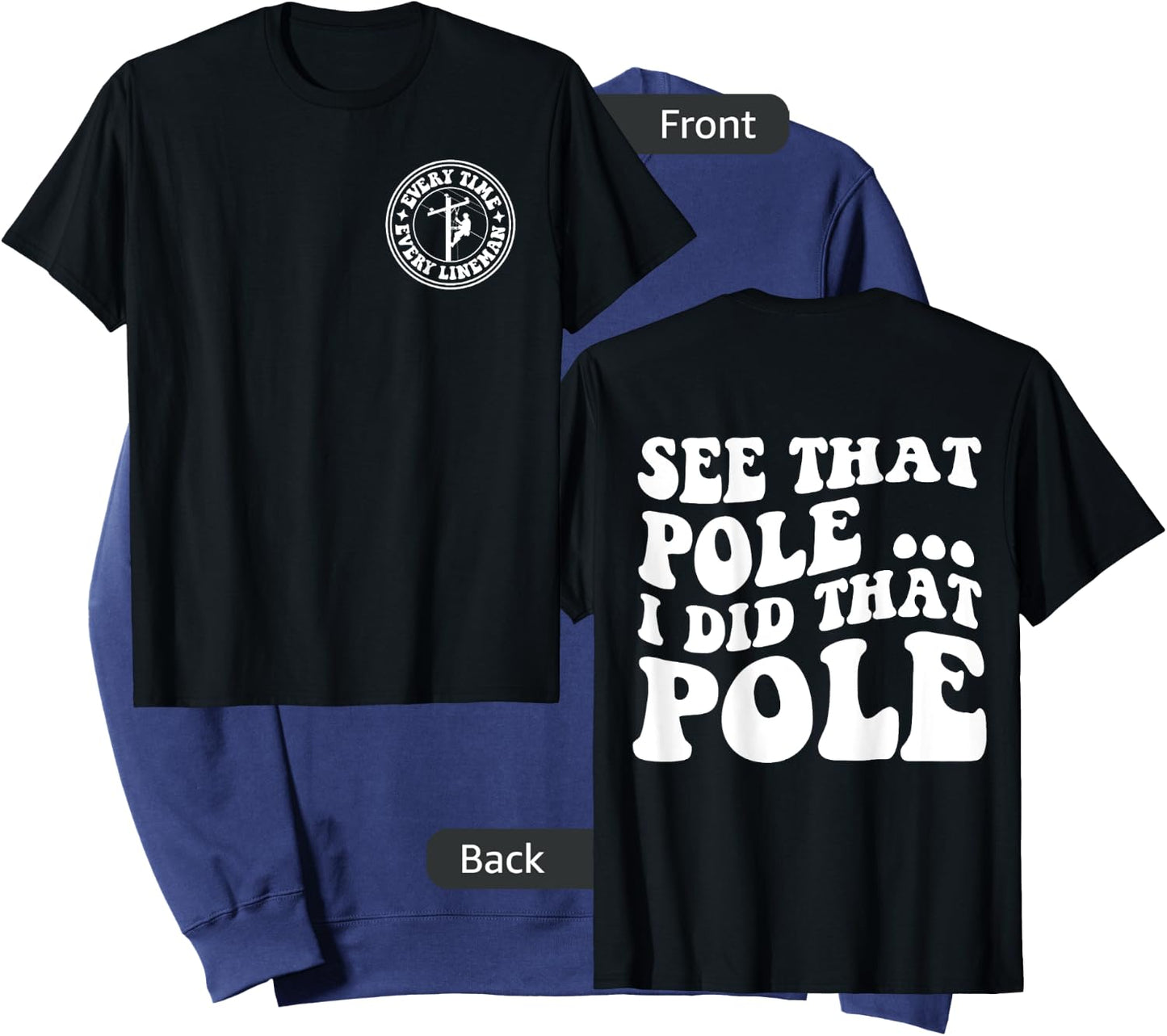 See that pole i did that pole lineman front & back Sweatshirt - Sweatshirt | Navy