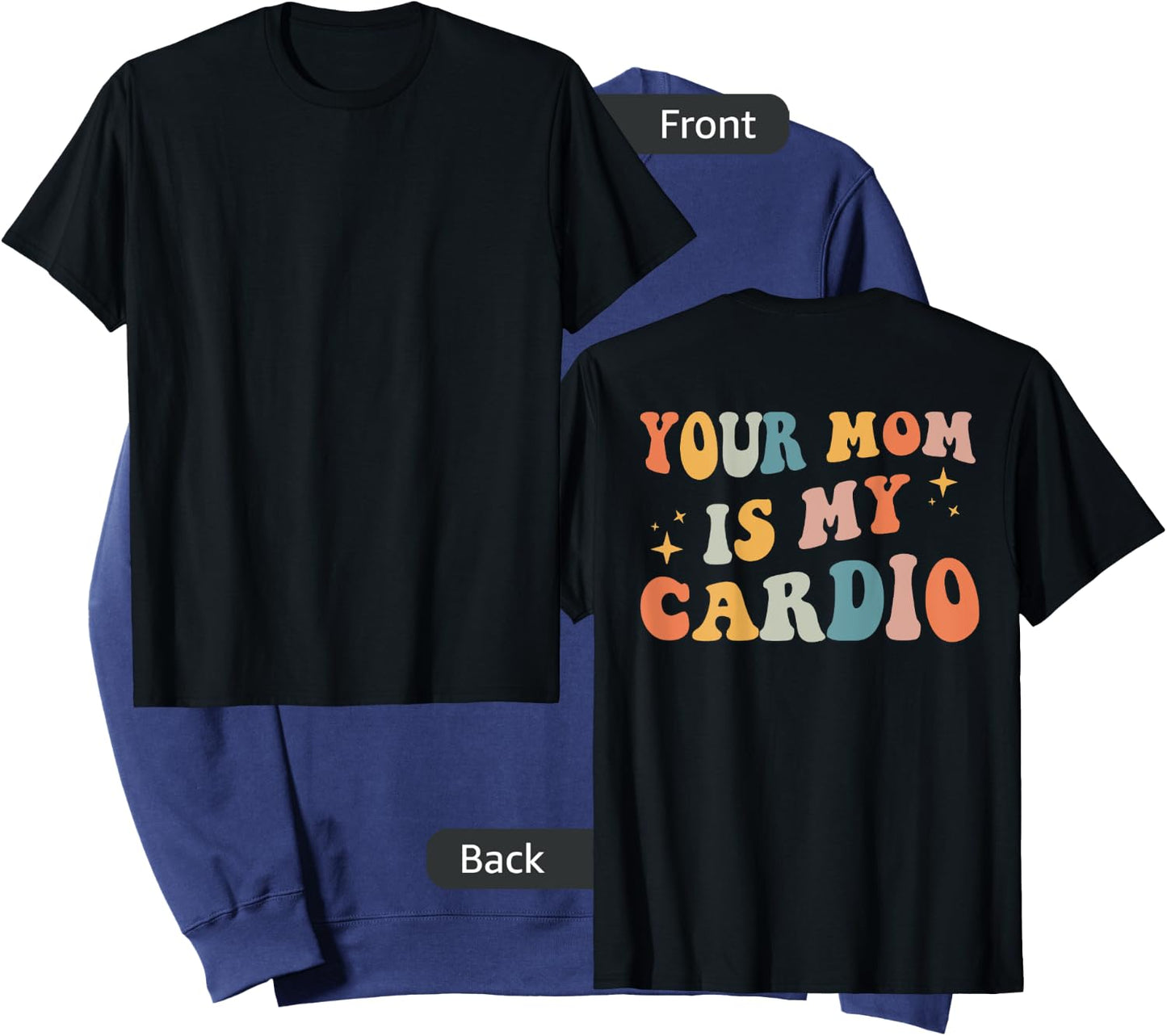 Your Mom Is My Cardio (On Back) Sweatshirt - Sweatshirt | Navy