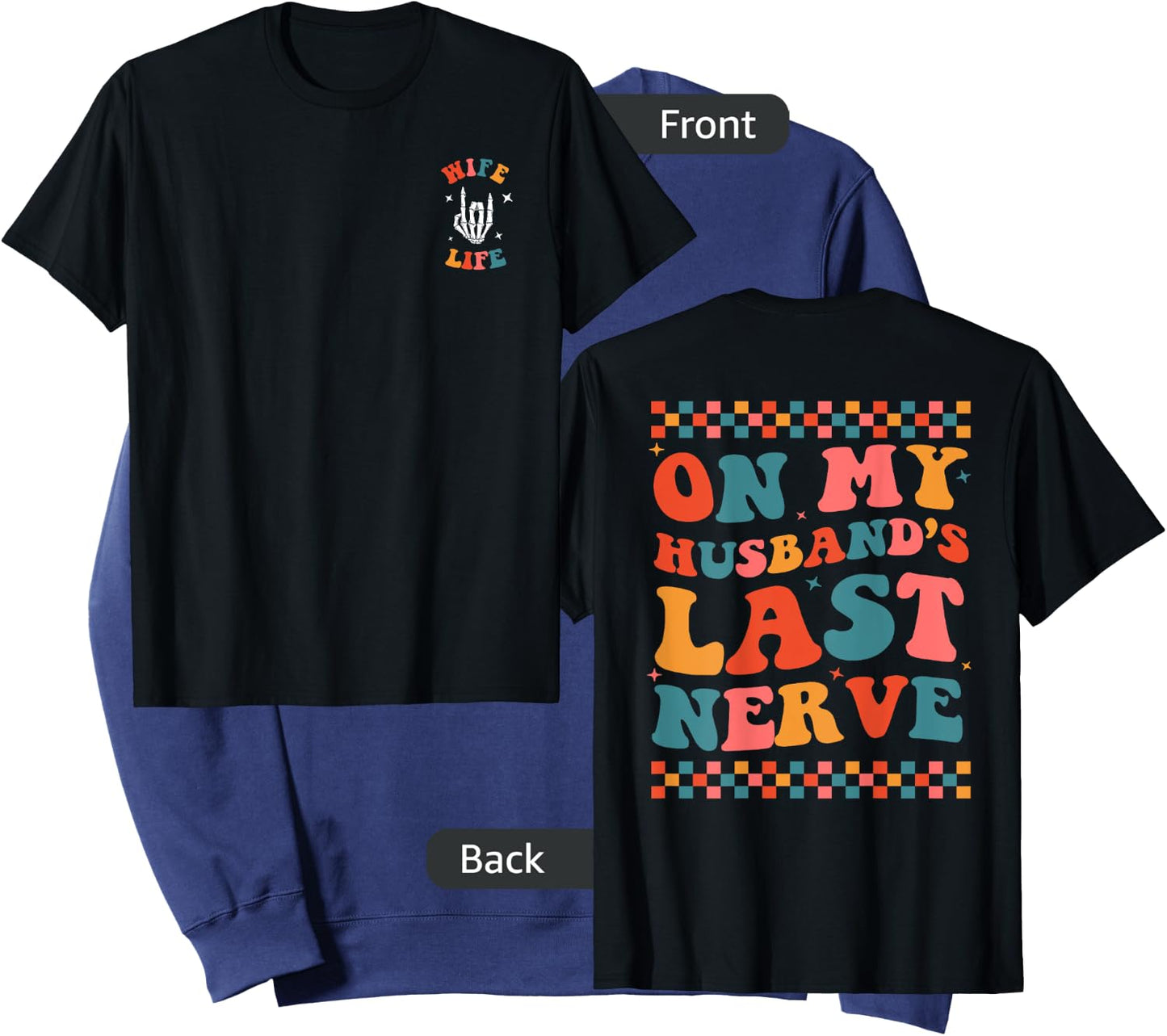 On My Husband's Last Nerve (On back) Funny Wife Sweatshirt - Sweatshirt | Navy