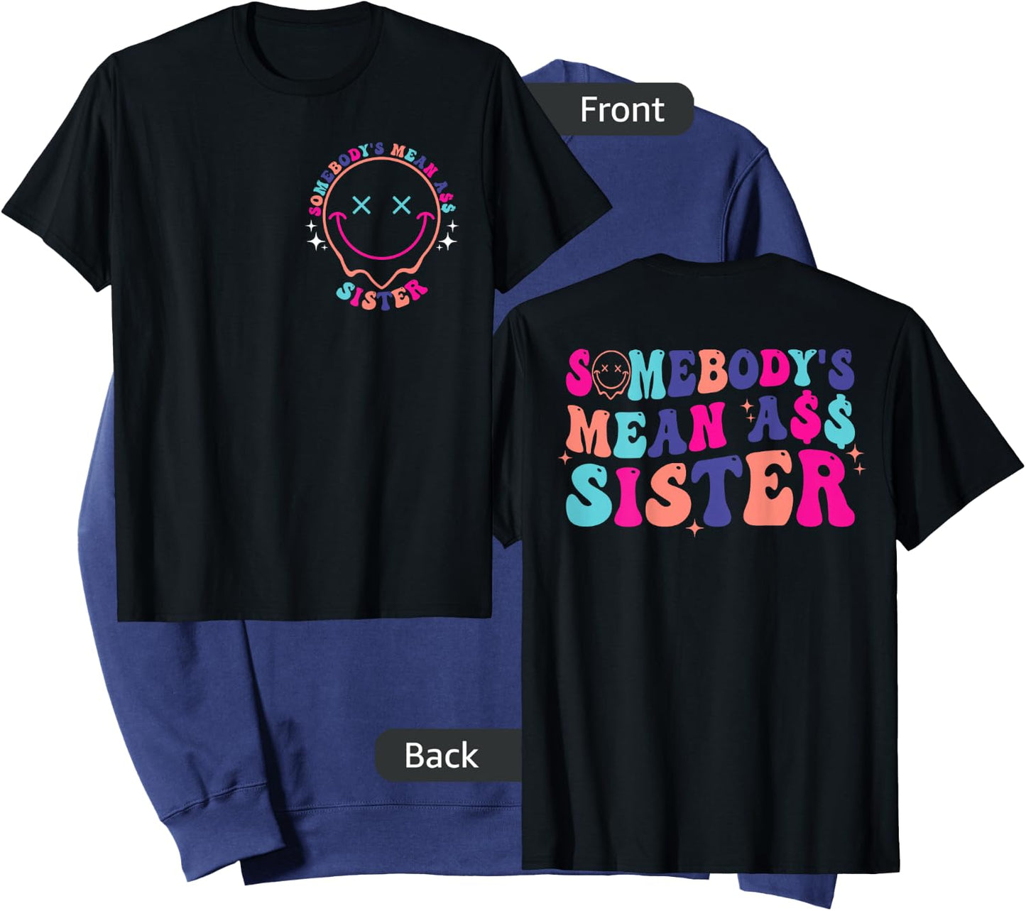 Somebody's Mean Ass Sister Funny Front & Back Sweatshirt - Sweatshirt | Navy