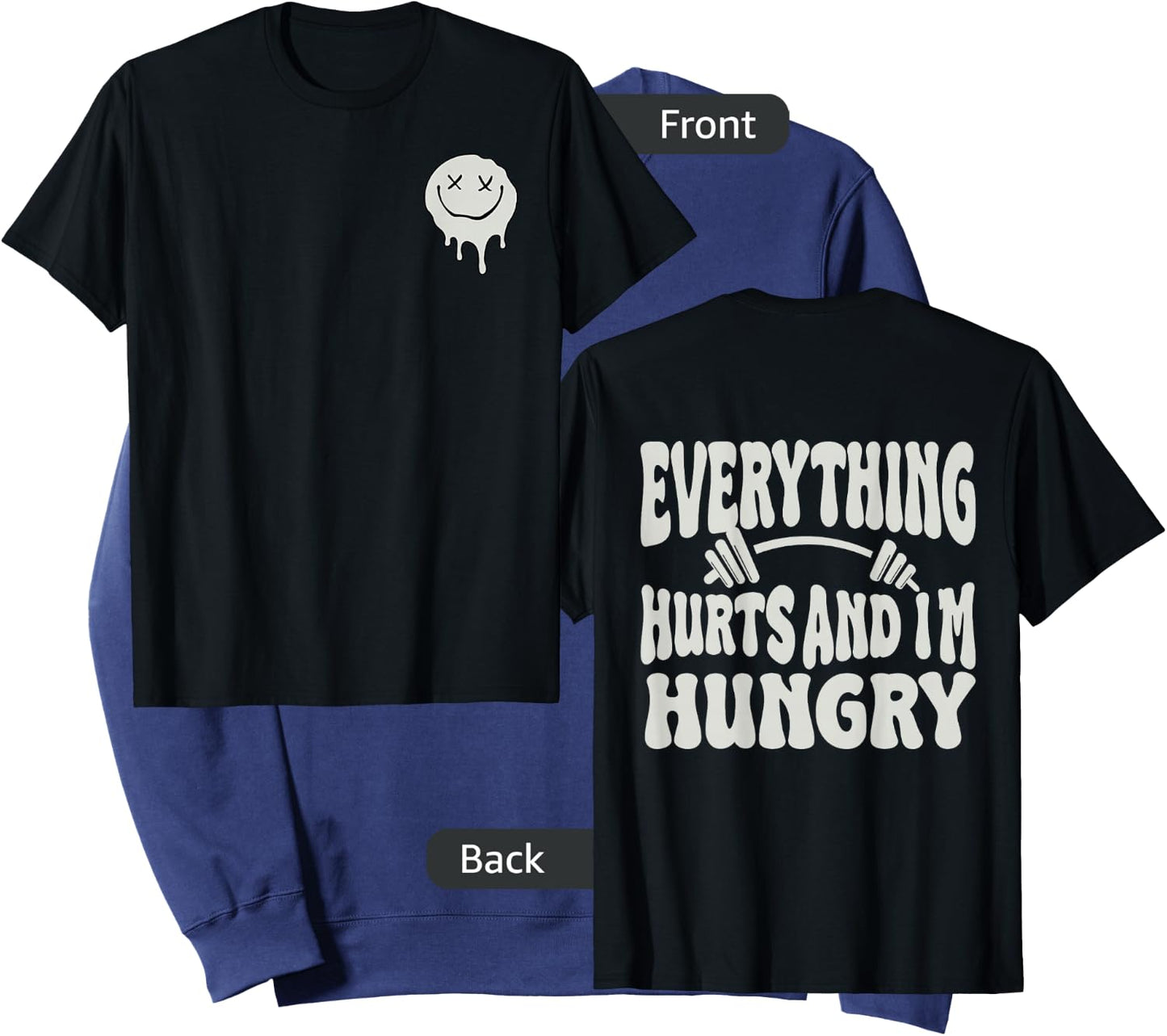 Everything Hurts And I'm Hungry (2 side) Sweatshirt - Sweatshirt | Navy