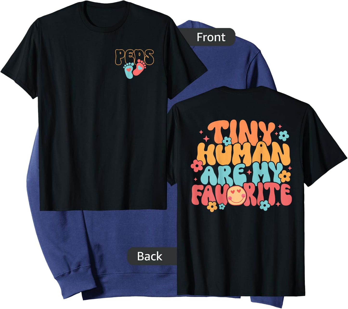 PEDS Pediatric Nurse Tiny Human Are My Favorite - 2 Sided Sweatshirt - Sweatshirt | Navy