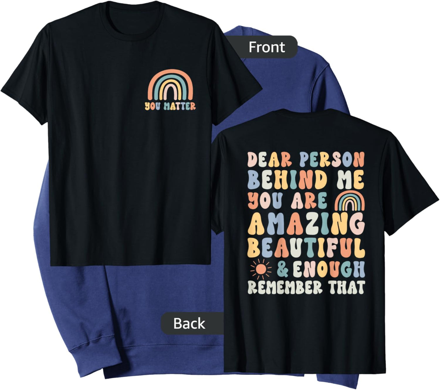 You Matter Dear Person Behind Me You Are Amazing Beautiful Sweatshirt - Sweatshirt | Navy
