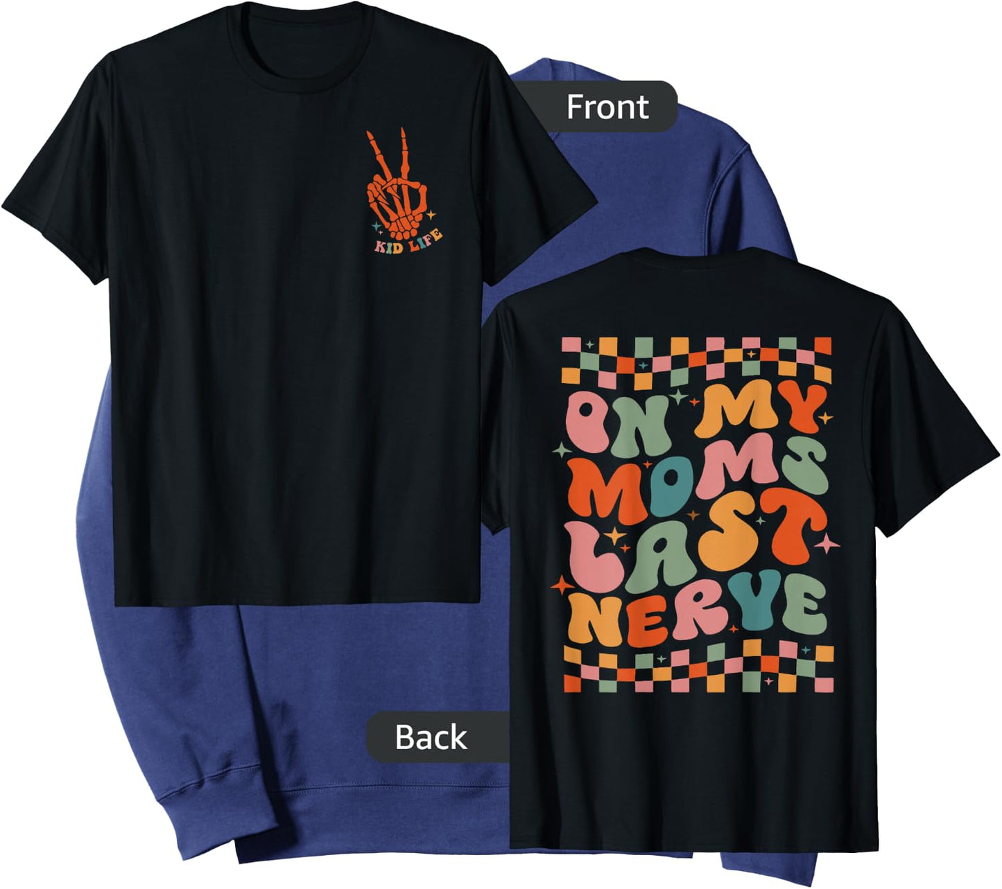 On My Moms Last Nerve Funny For Kids Boys Girls ( 2 Sided) Sweatshirt - Sweatshirt | Navy