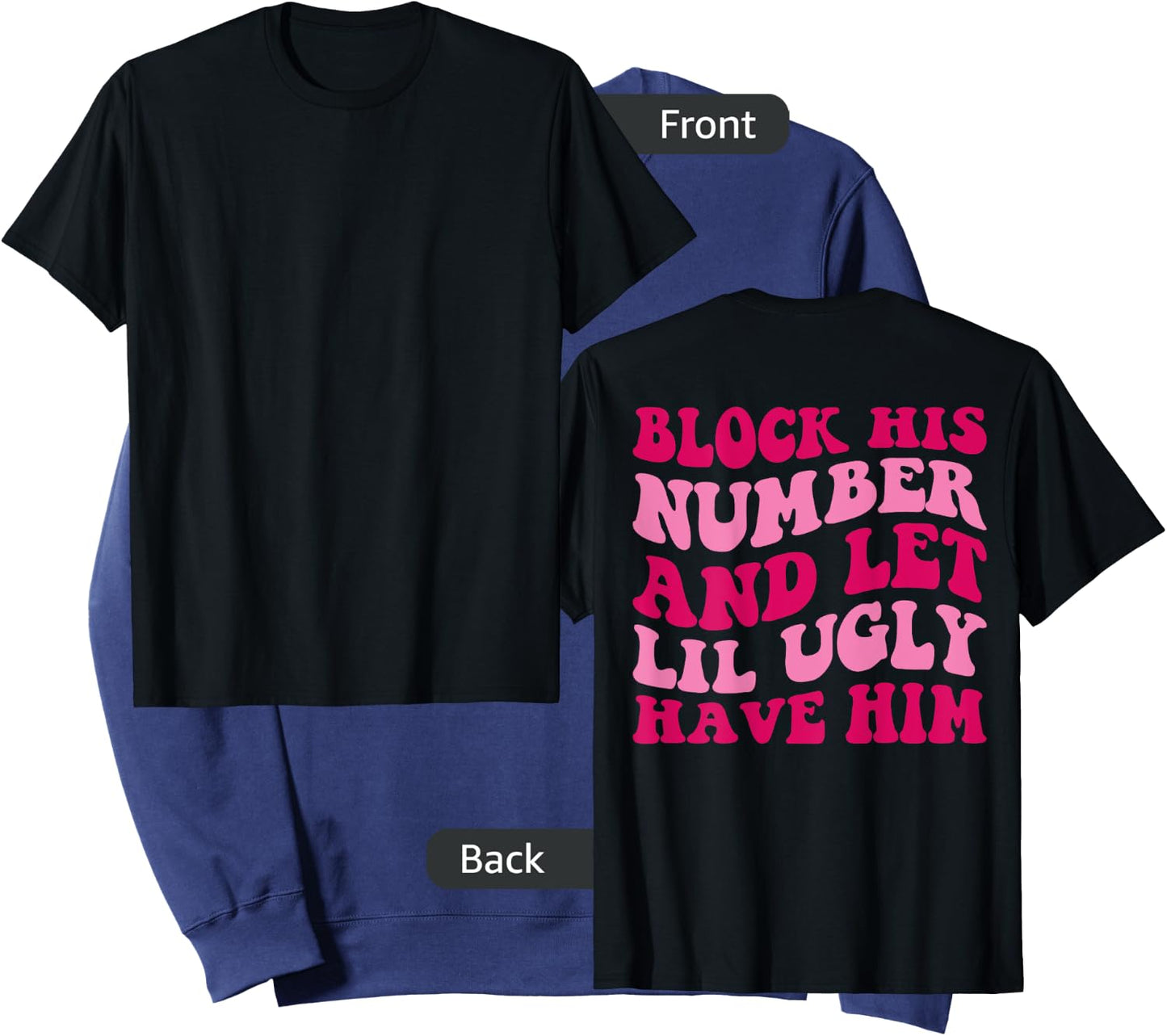 Block His Number And Let Lil Ugly Have Him Groovy Apparel Sweatshirt - Sweatshirt | Navy