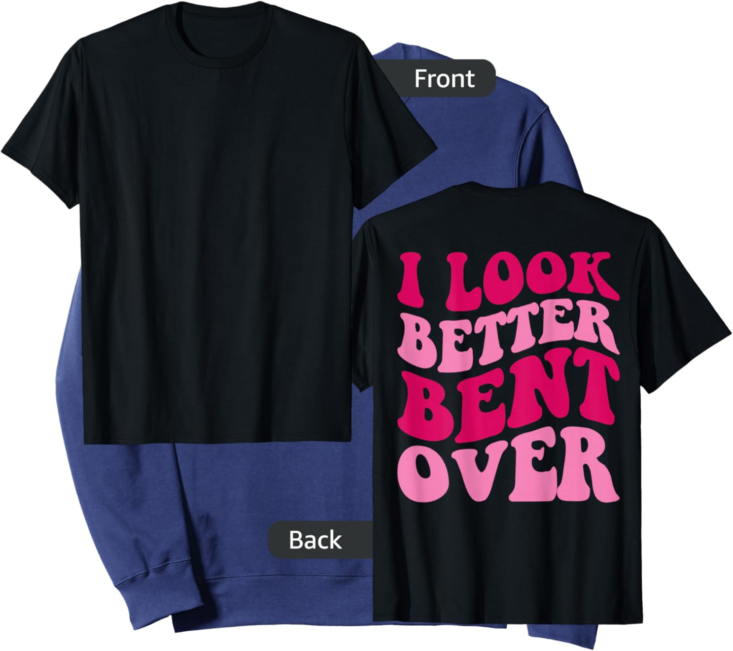 I Look Better Bent Over Funny Women Saying Groovy Apparel Sweatshirt - Sweatshirt | Navy