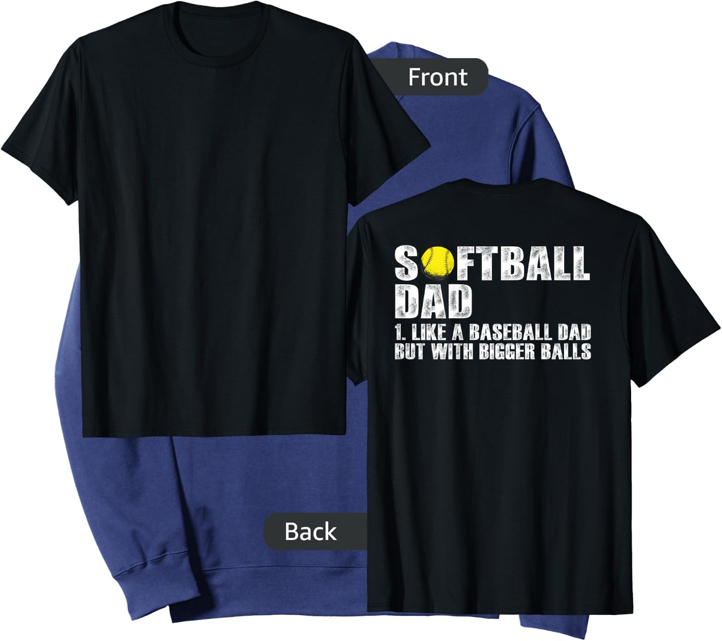 (on back) Softball Dad like A Baseball Dad with Bigger Balls Sweatshirt - Sweatshirt | Navy