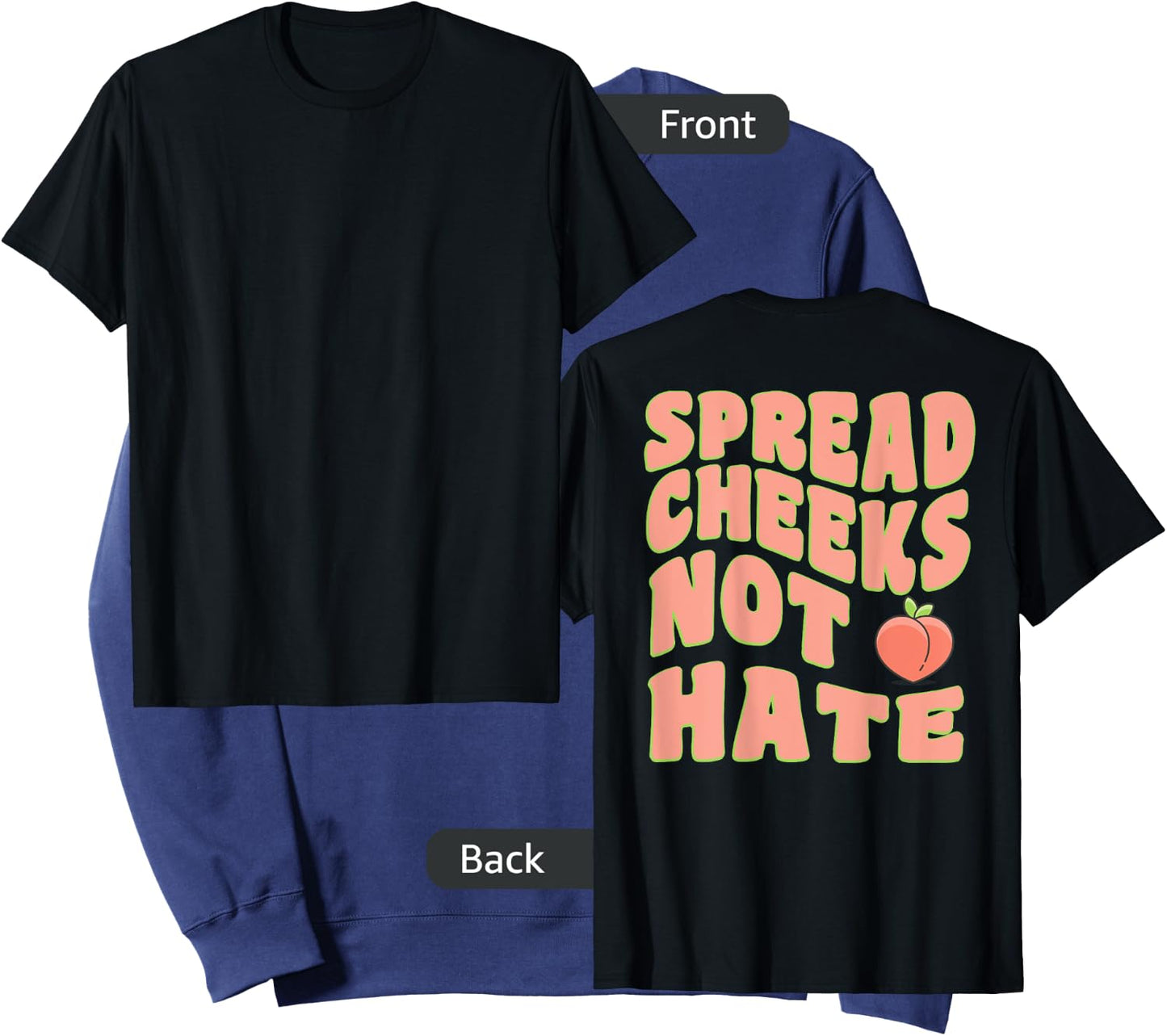 Spread Cheeks Not Hate Groovy Sarcastic Gym (Design On Back) Sweatshirt - Sweatshirt | Navy