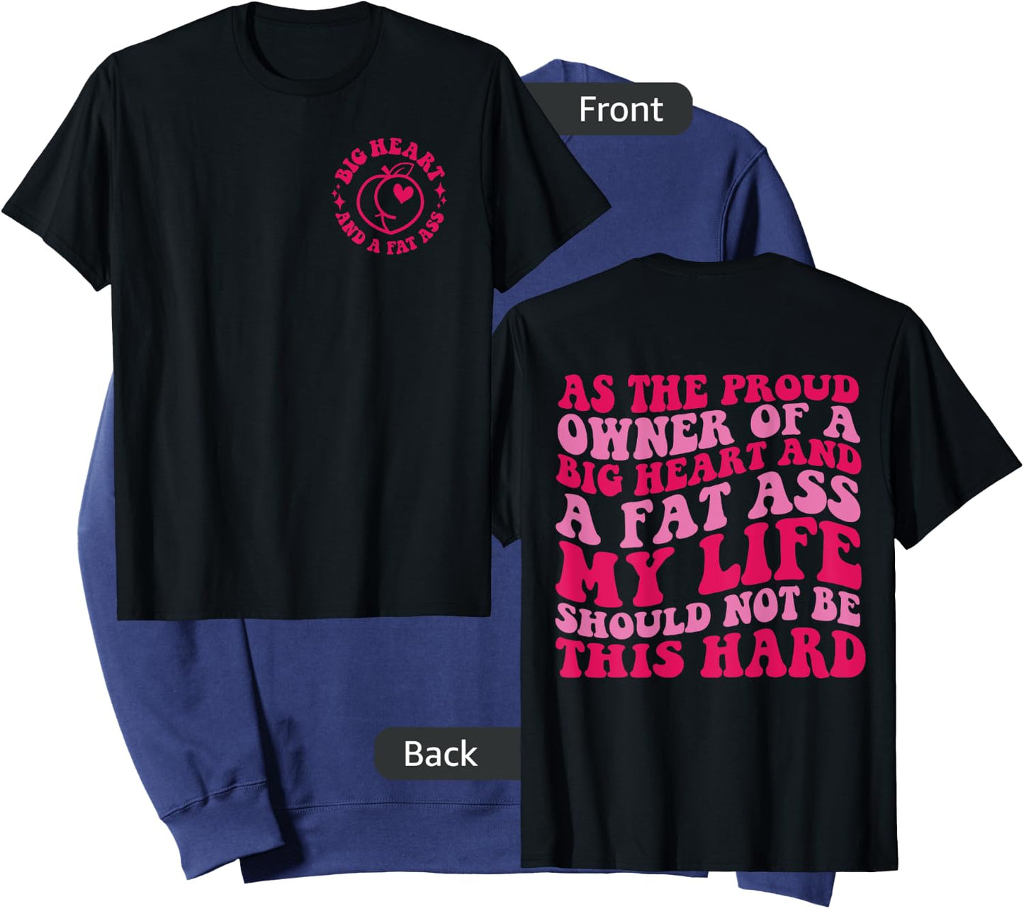 As The Proud Owner Of A Big Heart And A Fat Ass My Life Sweatshirt - Sweatshirt | Navy