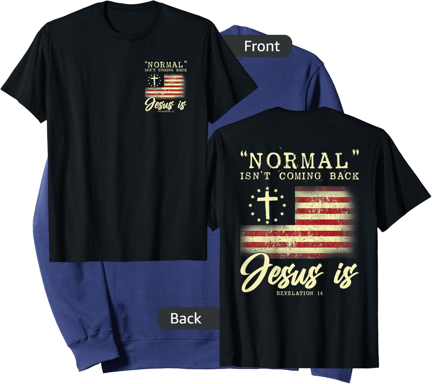 Normal Isn't Coming Back Jesus Is Front And Back Sweatshirt - Sweatshirt | Navy