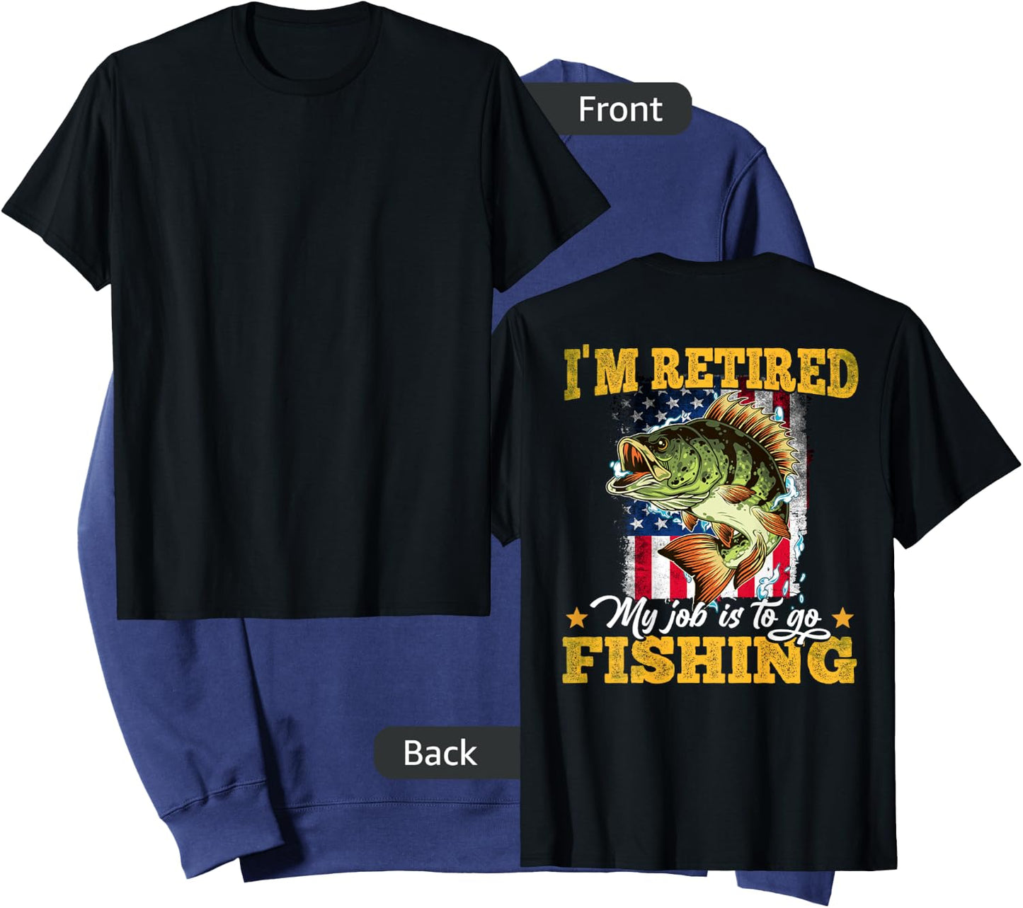 Fishing I'm Retired My Job Is To Go Fishing (On Back) Sweatshirt - Sweatshirt | Navy
