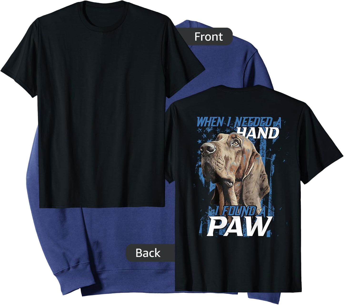 When I Need A Hand I Found Paw Blood Hound Black (on back) Sweatshirt - Sweatshirt | Navy