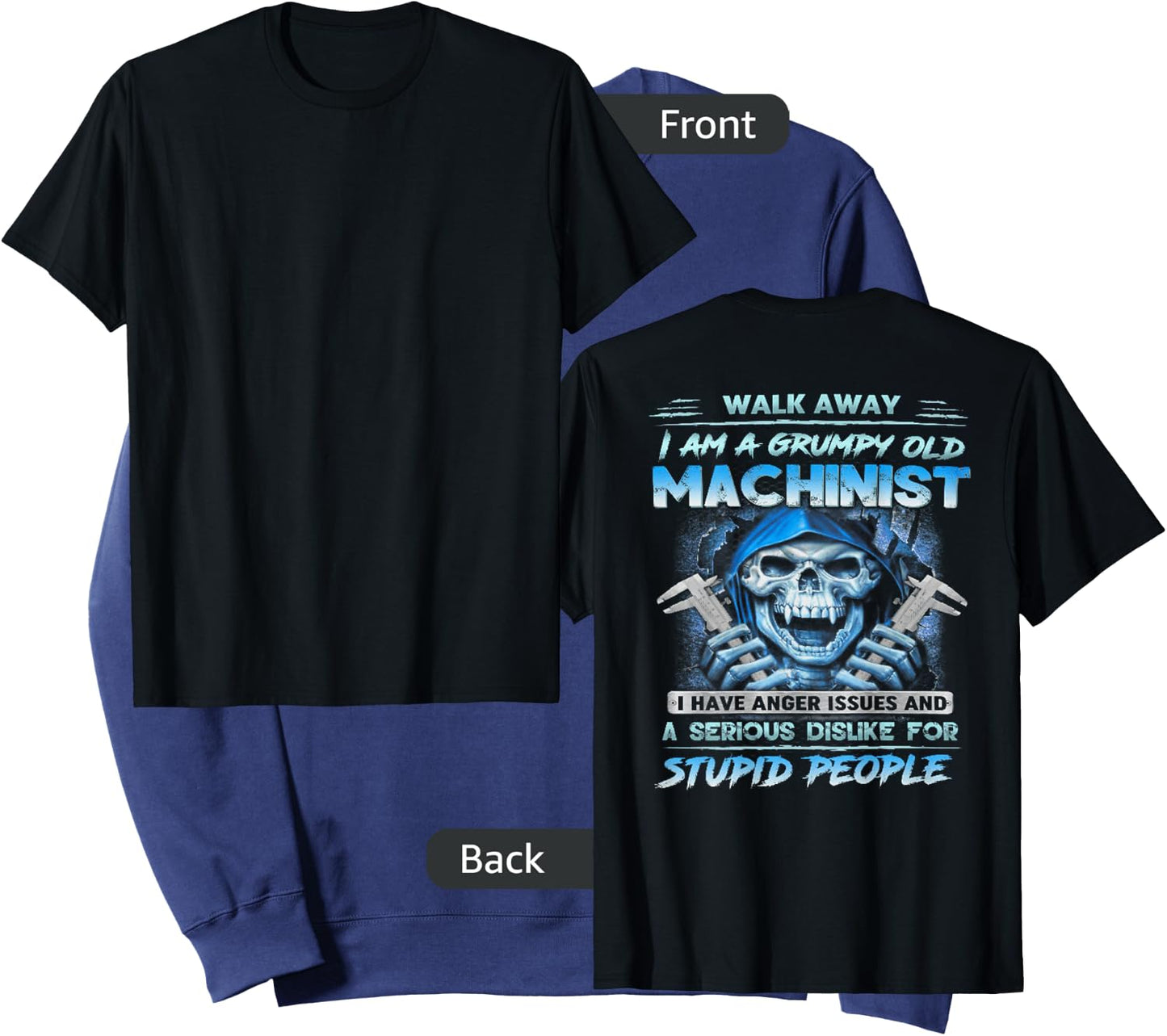 Walk Away I'm A Grumpy Old Machinist (on back) Sweatshirt - Sweatshirt | Navy