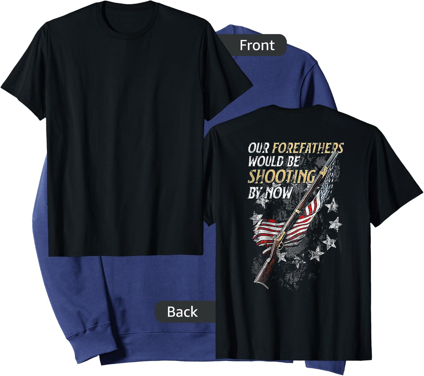 Our Forefathers Would Be Shooting by Now (on back) Sweatshirt - Sweatshirt | Navy