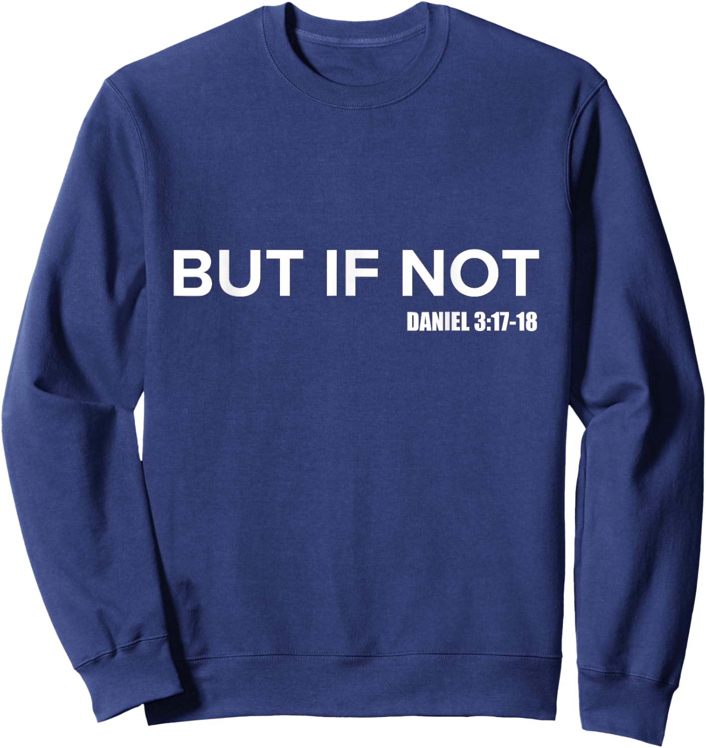 But If Not Type Faith Women Men Kids Christian Sweatshirt - Sweatshirt | Navy
