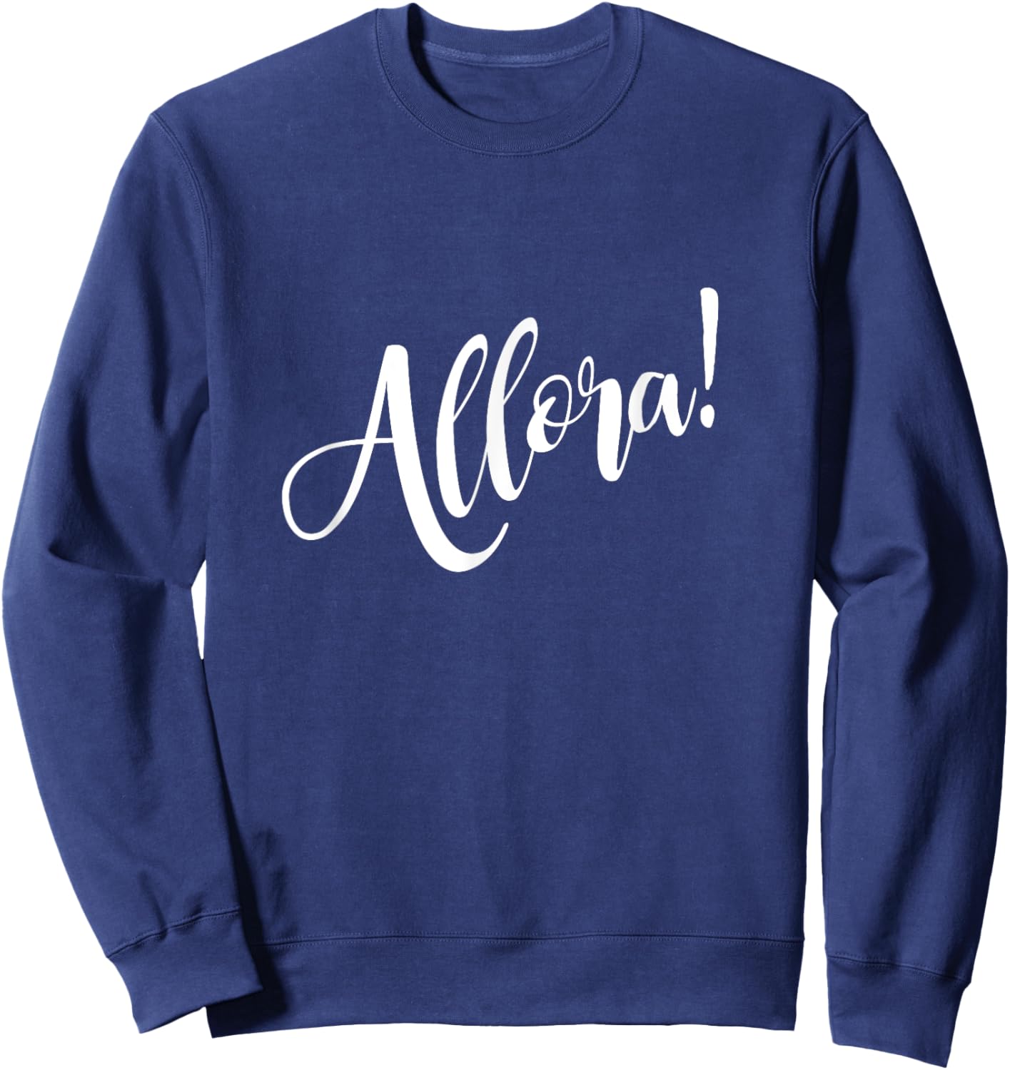 Allora! Funny Italian Sweatshirt - Sweatshirt | Navy