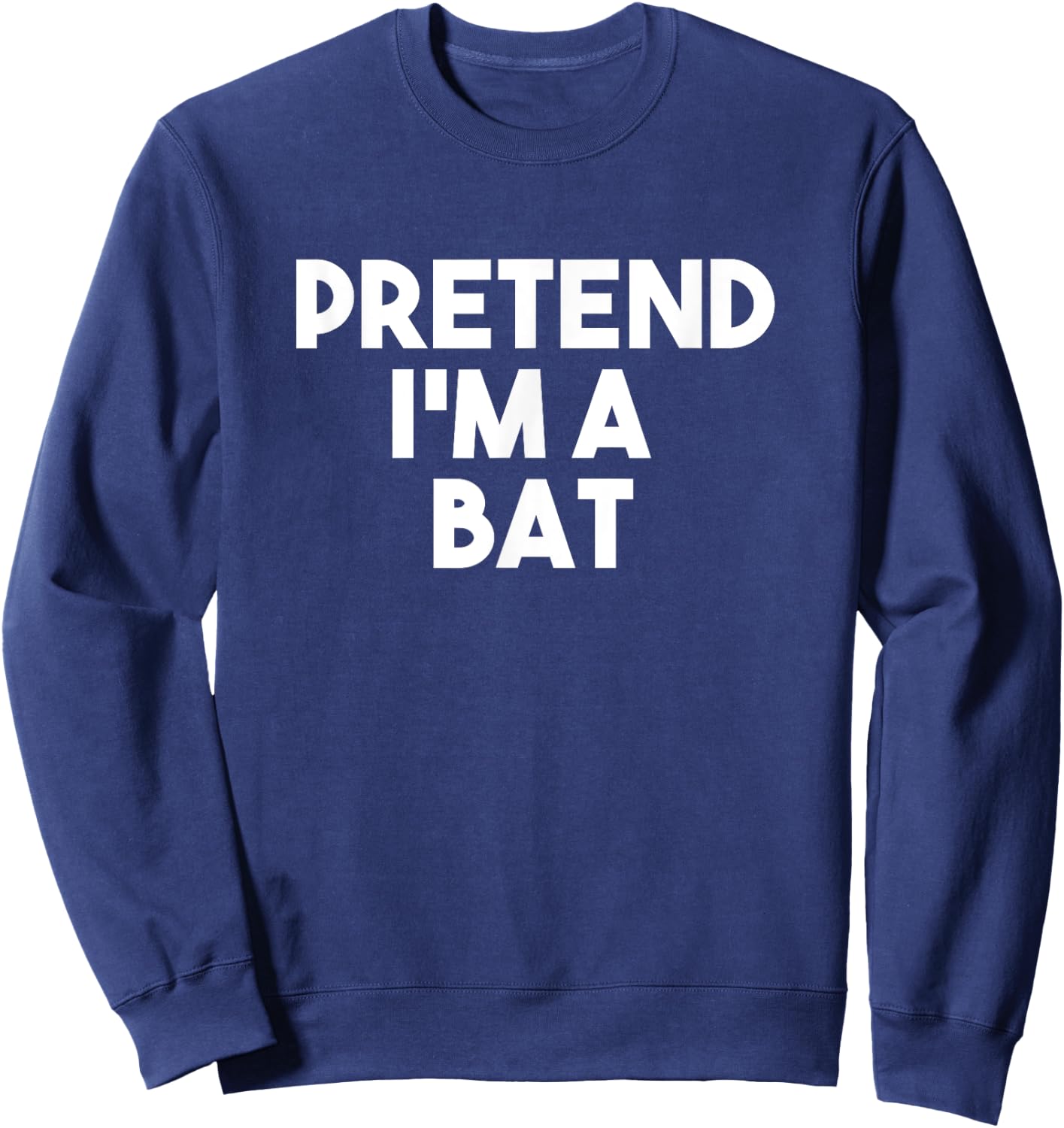 Pretend I'm a Bat Funny Lazy Halloween Costume Sweatshirt - Sweatshirt | Navy