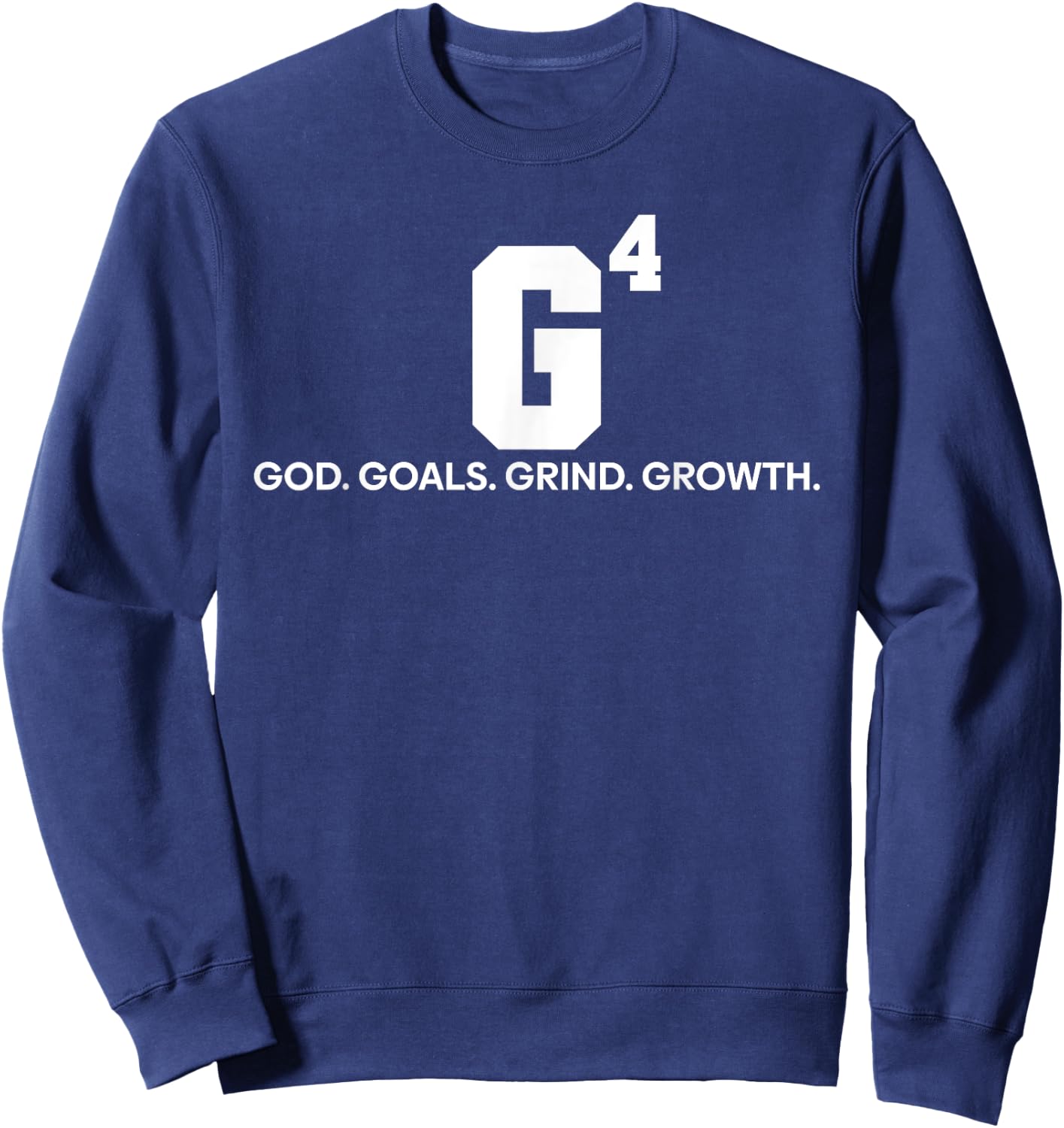 G4 God Goals Grind Growth Funny Christian Sweatshirt - Sweatshirt | Navy