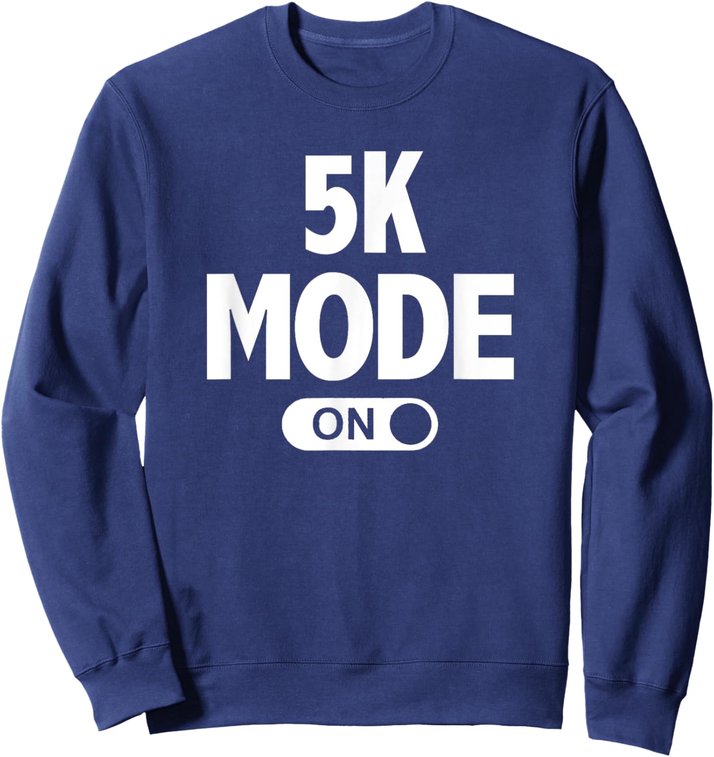 Running for Runners 5k Mode On Sweatshirt - Sweatshirt | Navy