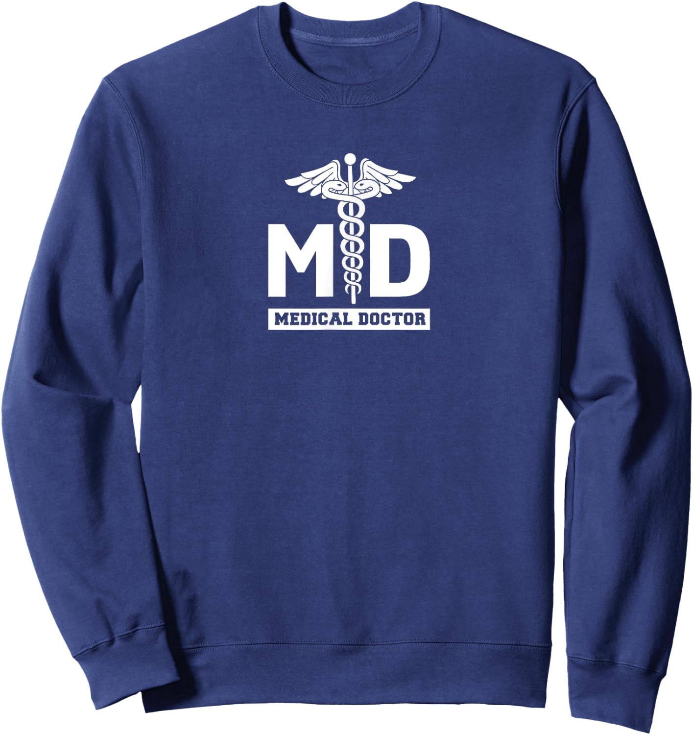 M.D. Medical Doctor Hospital Staff MD Uniform Sweatshirt - Sweatshirt | Navy