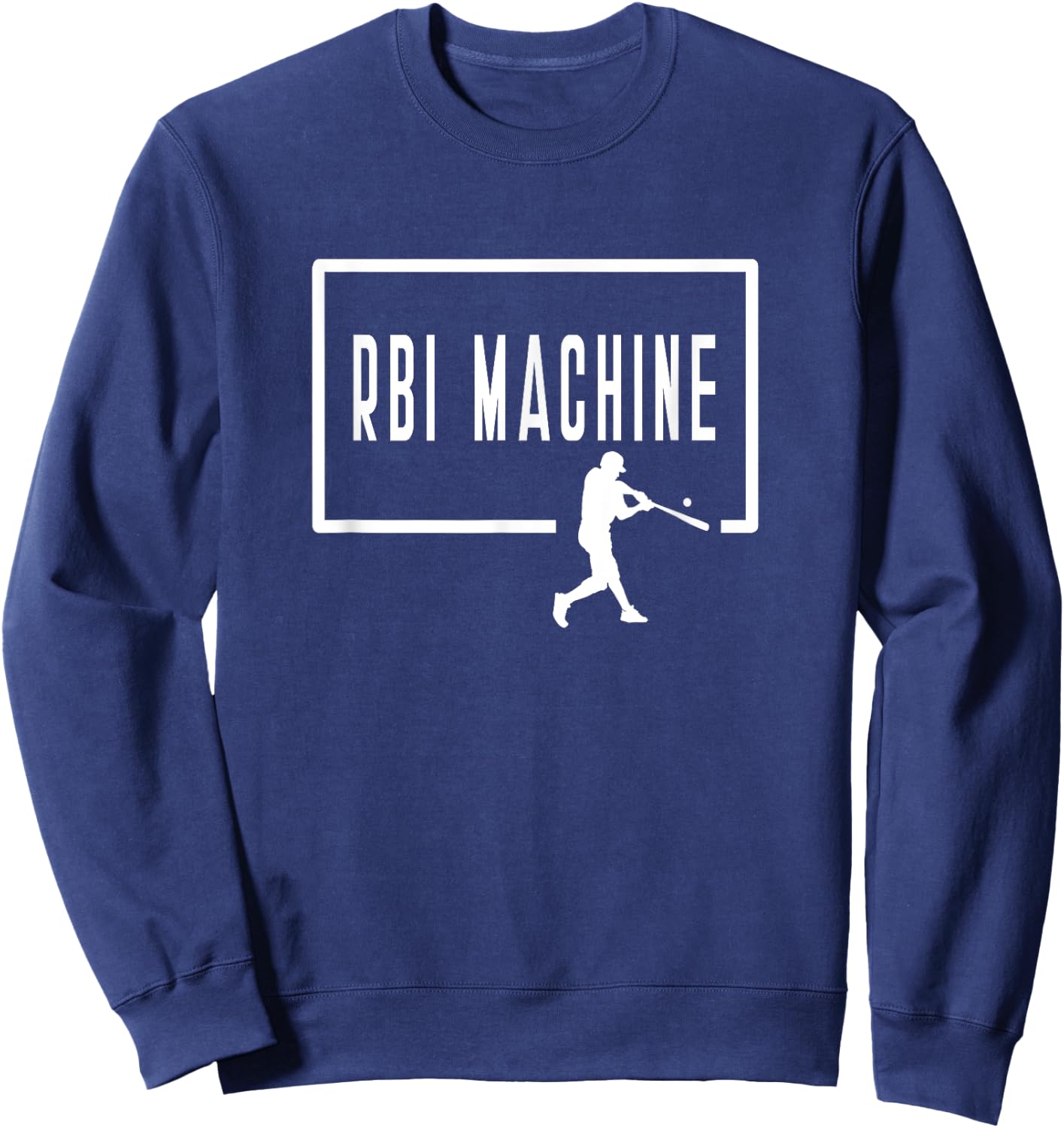 RBI Machine Baseball Batter Homerun Funny Game Saying Player Sweatshirt - Sweatshirt | Navy